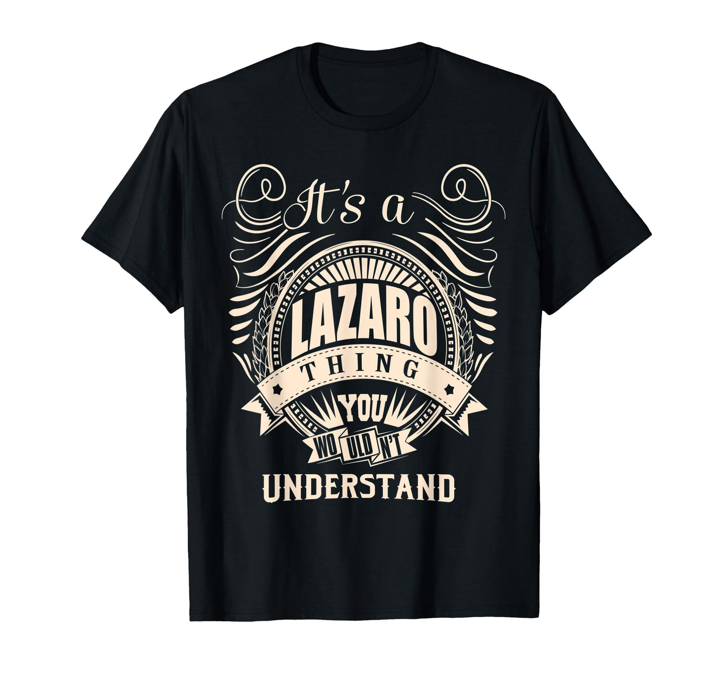 It's a LAZARO Thing You Wouldn't Understand Gifts T-Shirt