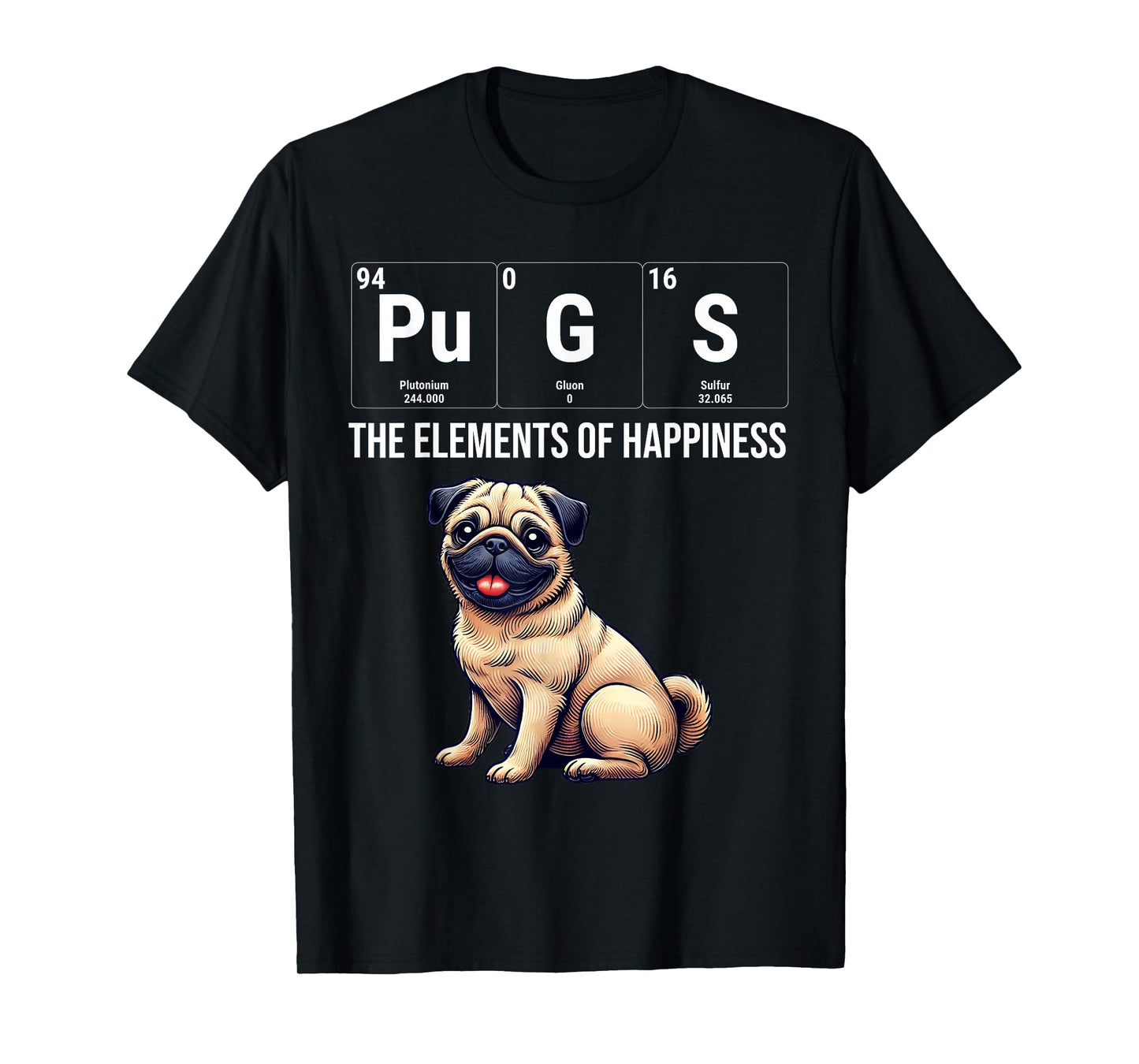 Pugs The Elements Of Happiness Periodic Table Chemistry T-Shirt
