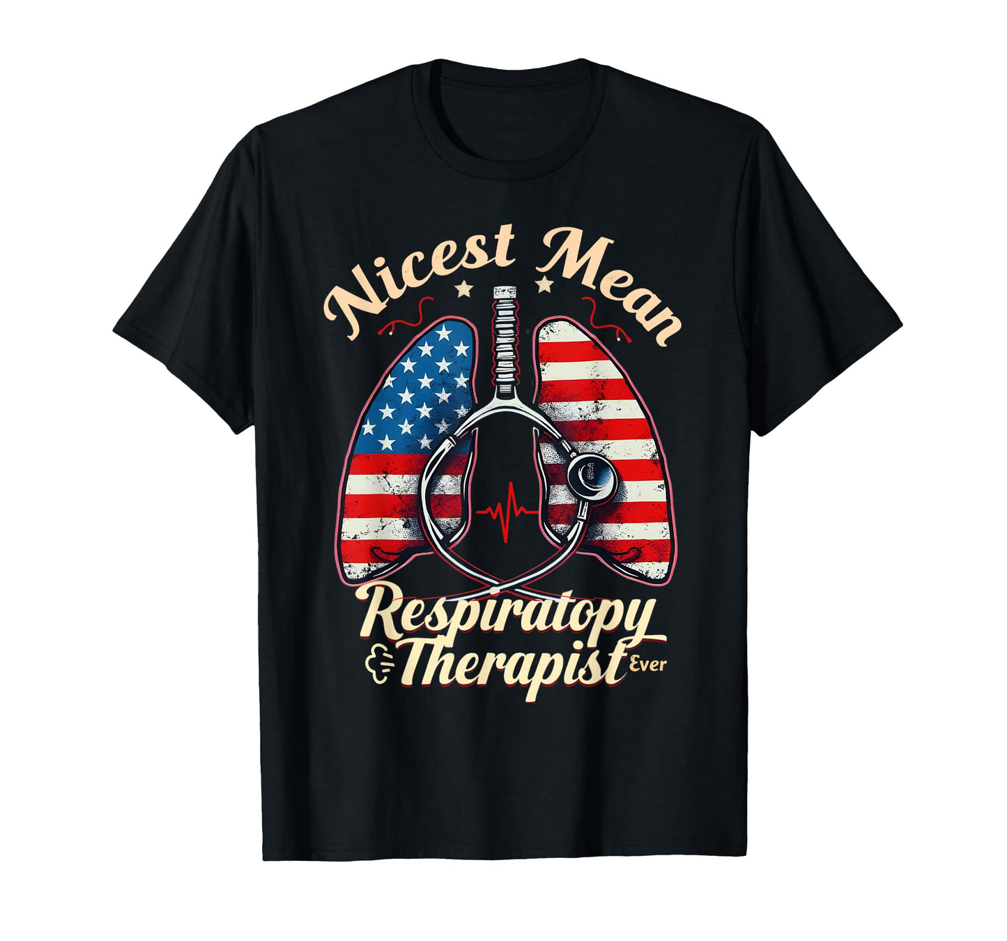 Nicest Mean Respiratory Therapist Ever Respiratory Therapist T-Shirt