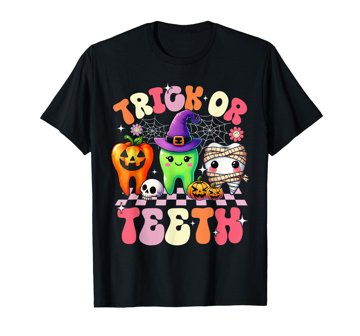 Trick Or Teeth Halloween Dentist Dental Hygienist Assistant T-Shirt