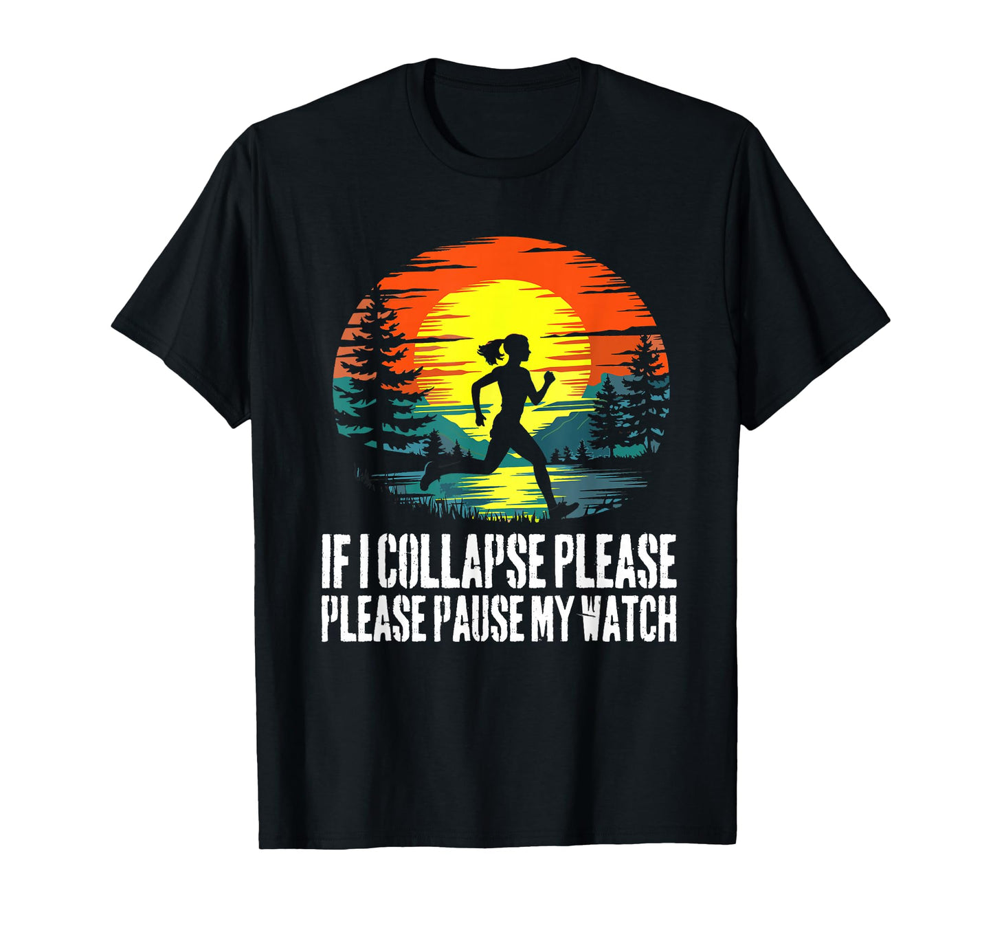 If I Collapse Please Pause My Watch Retro Funny Running T-Shirt