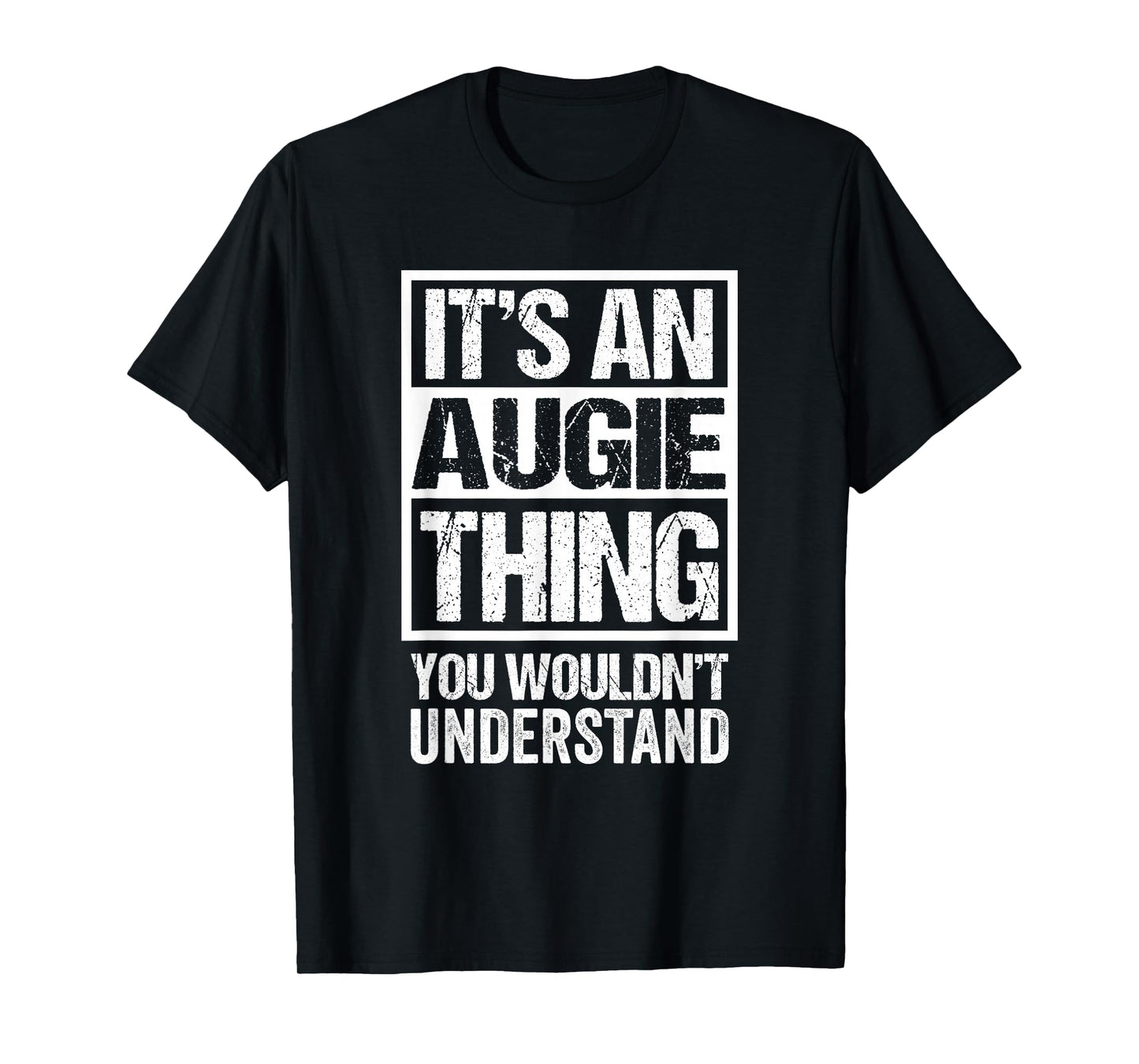 It's An Augie Thing You Wouldn't Understand T-Shirt