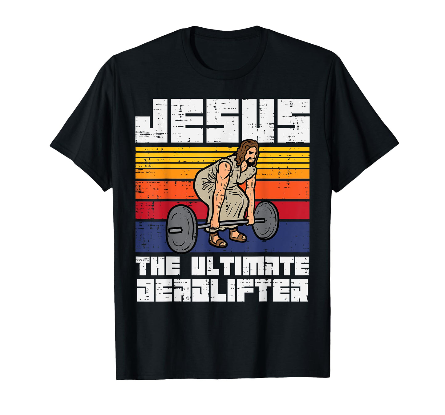 Gym Jesus Ultimate Deadlifter Christian Workout Men Women T-Shirt