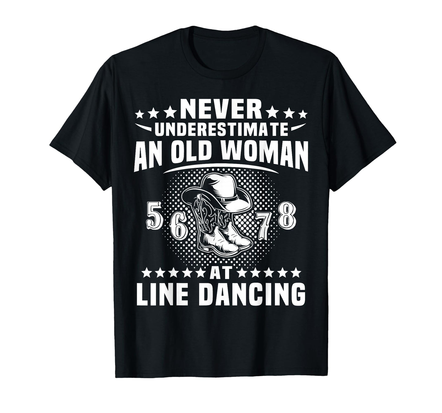 Line Dancing Never Underestimate Old Woman Line Dance T-Shirt