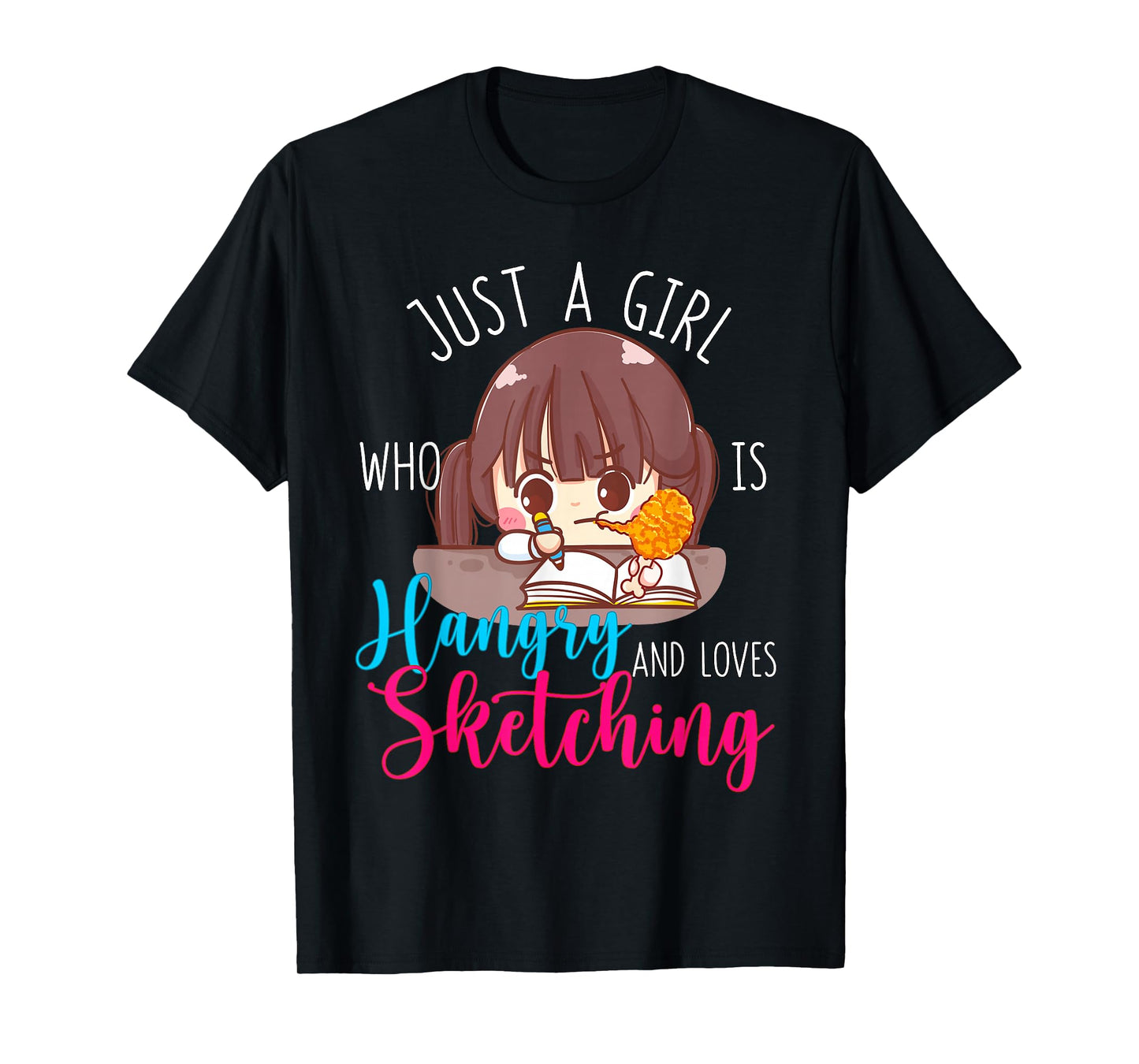 Just A Girl Who Is Hangry and Loves Sketching Hungry Angry T-Shirt