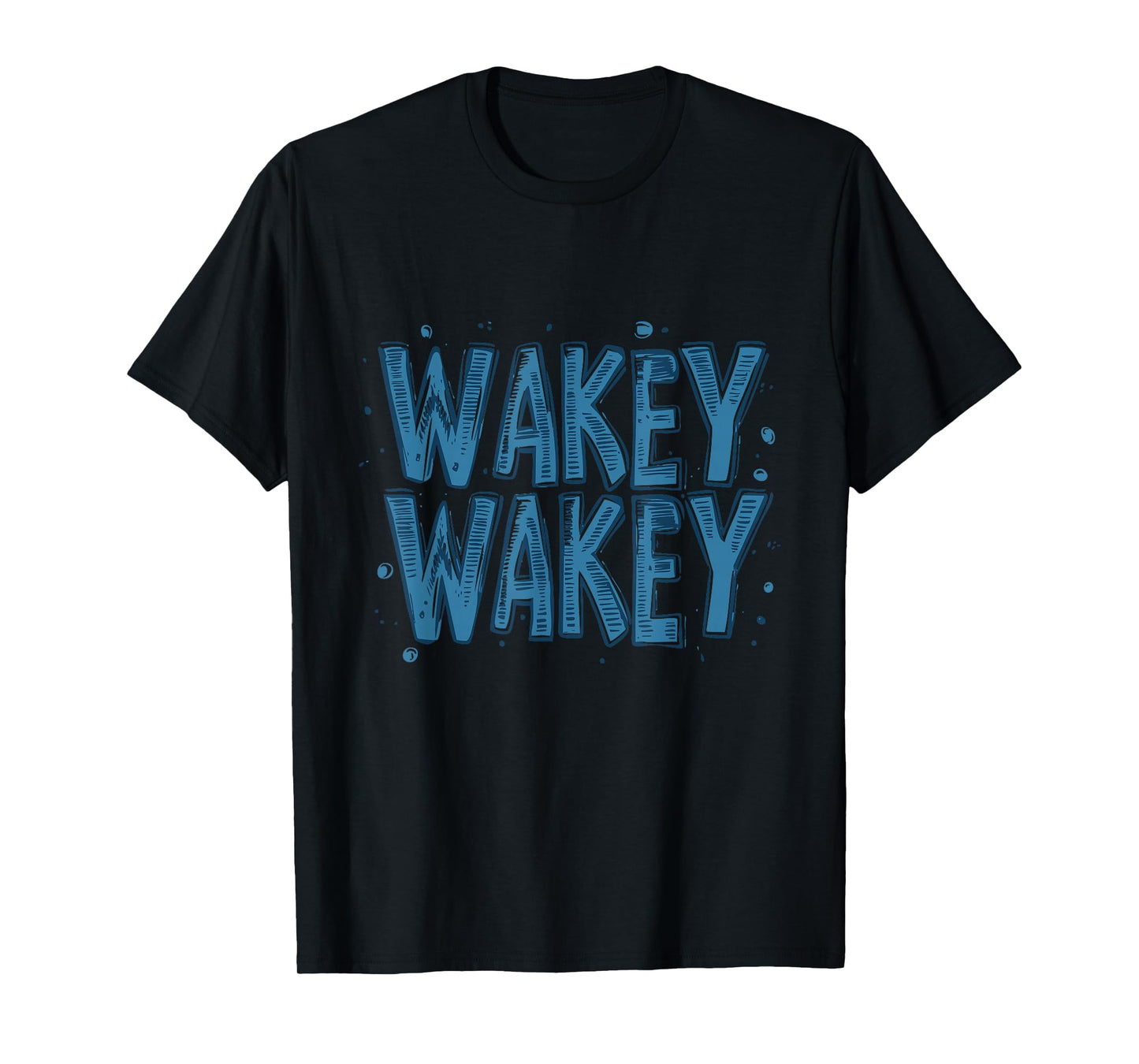 Fun Wakey Wakey Logo for Nice Speech Lovers T-Shirt