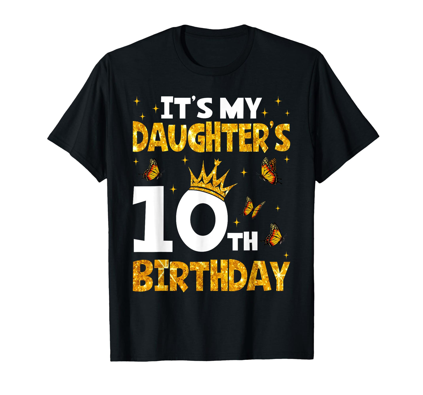 It's My Daughter's 10th Birthday Idea For 10 Years Old Girl T-Shirt