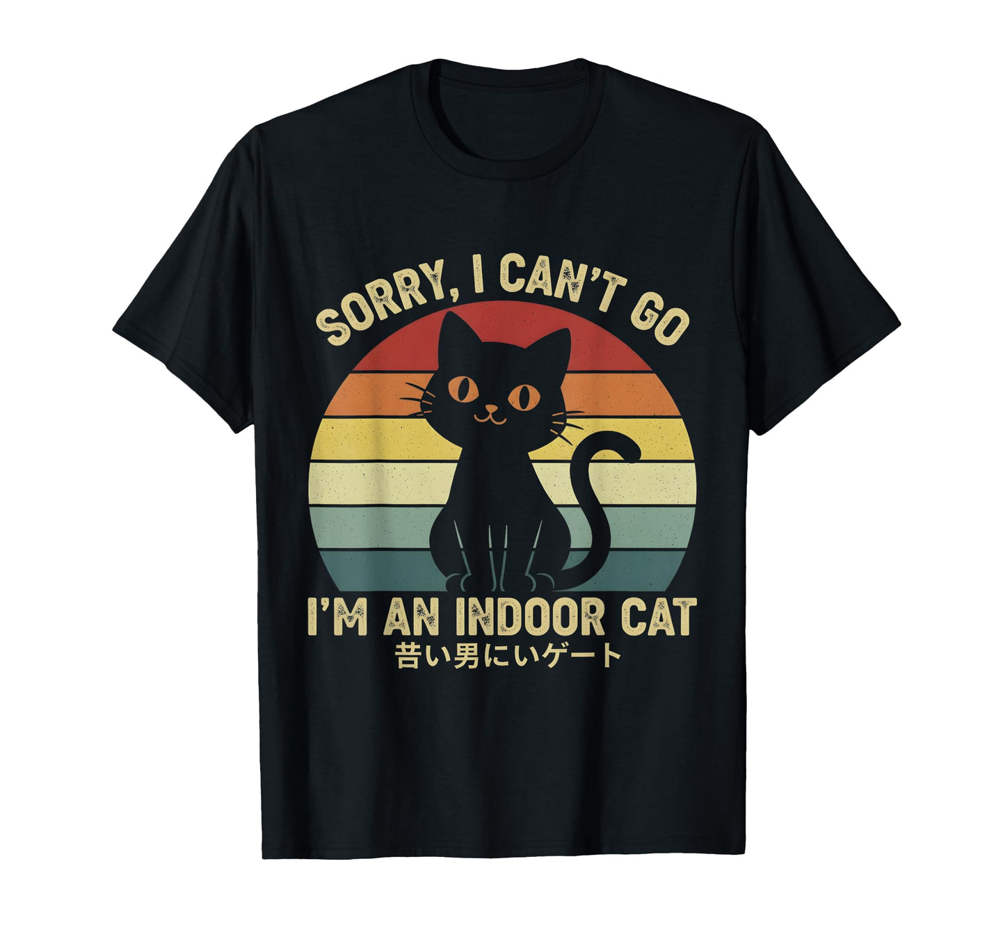 Sorry I Can’t Go I’m an Indoor Cat Funny Indoor cat T-Shirt