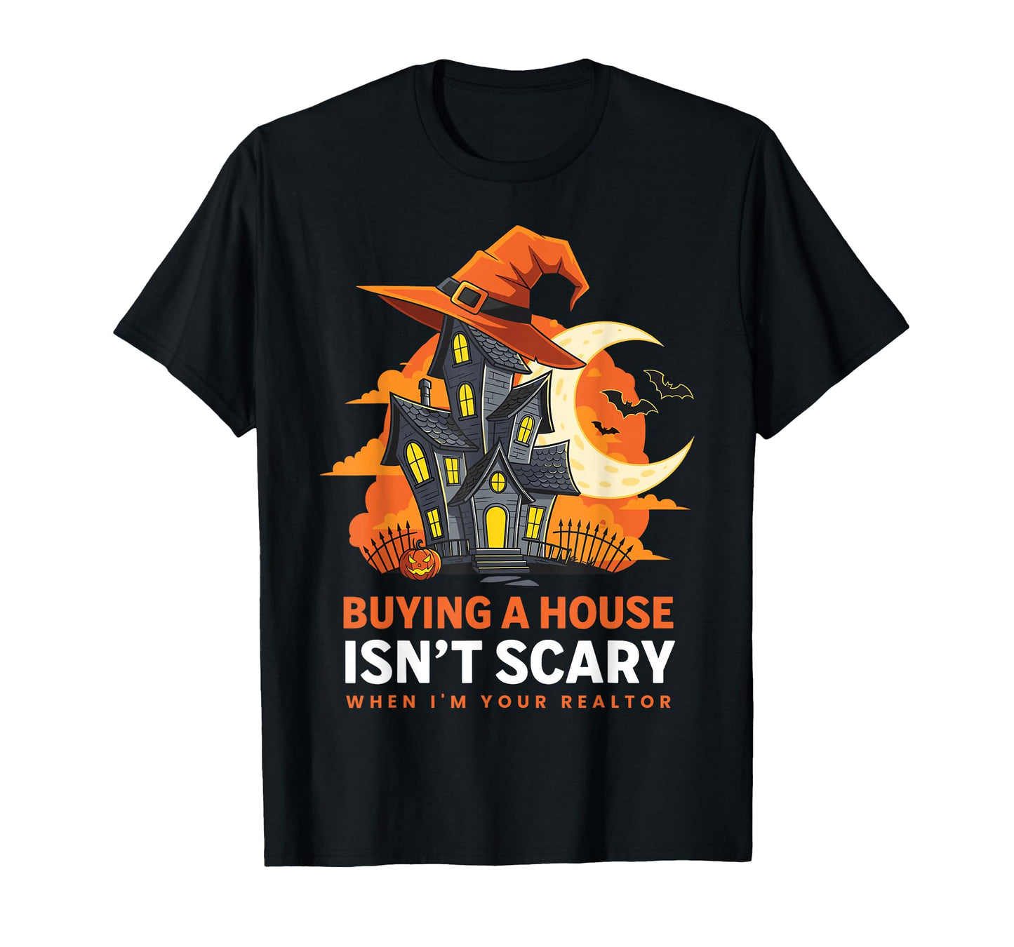 Halloween Realtor Buying A House Isn’t Scary Real Estate T-Shirt