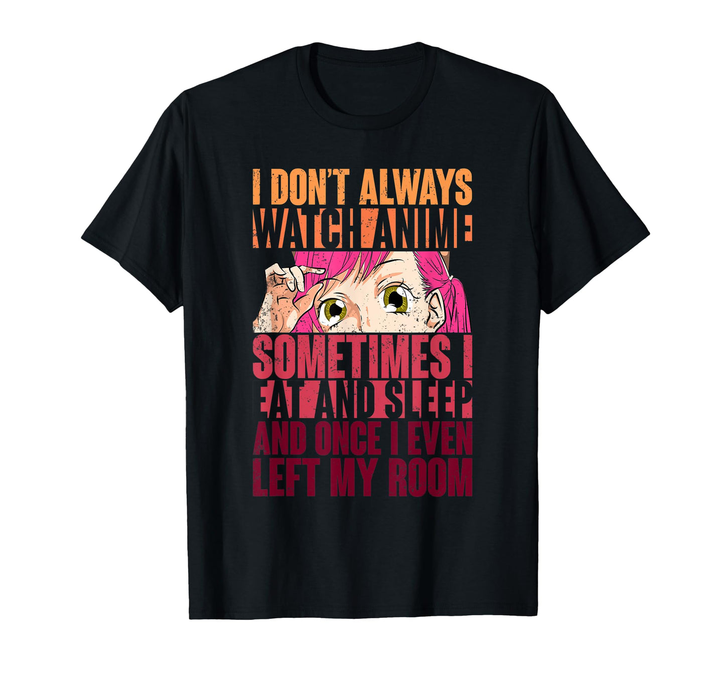 Funny Kawaii Women Girls Gift I Dont Always Watch Anime T-Shirt
