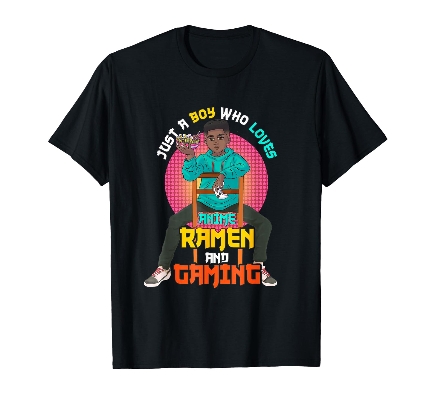 Just A Black Boy Who Loves Anime Ramen And Gaming. T-Shirt