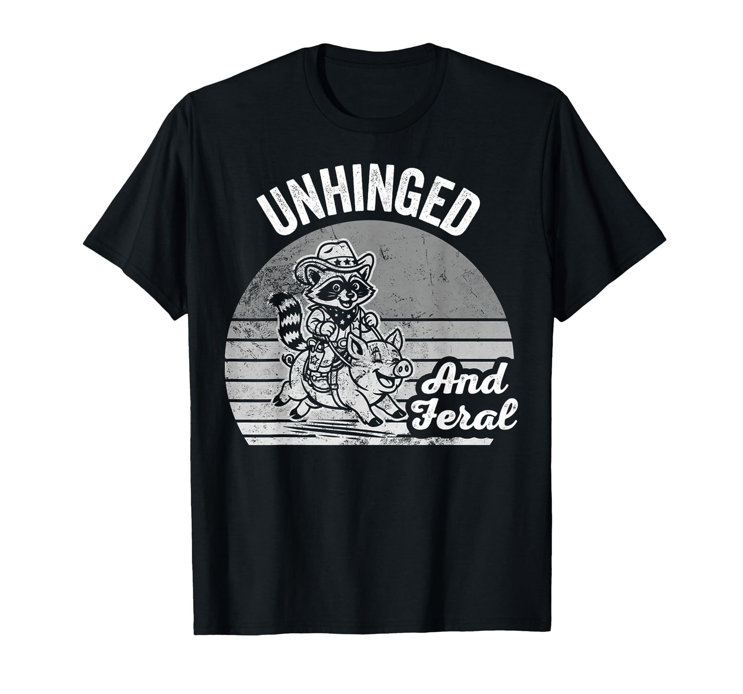 Unhinged and Feral Cowboy Raccoon Fun T-Shirt