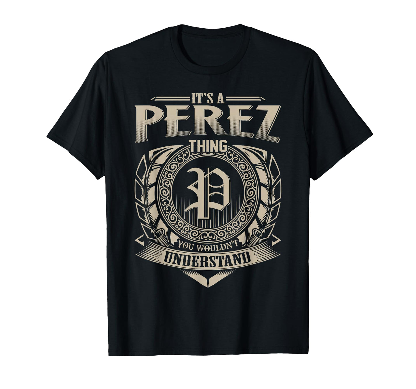 It's A PEREZ Thing You Wouldn't Understand Name Vintage T-Shirt