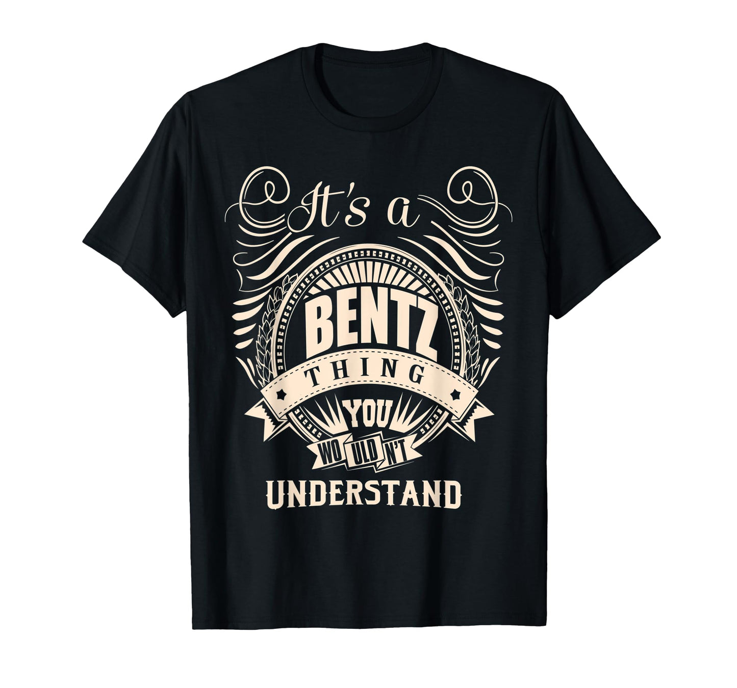 It's a BENTZ thing you wouldn't understand Gifts T-Shirt