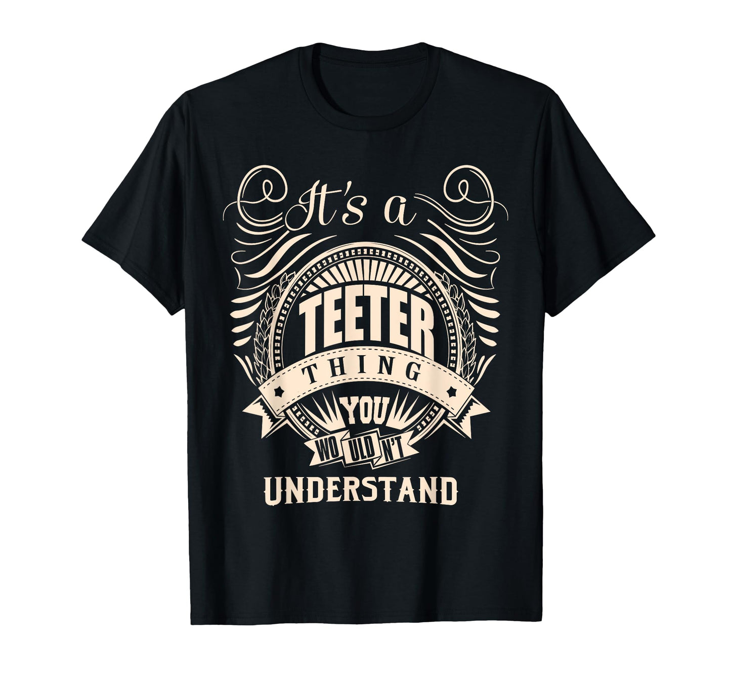 It's a TEETER thing you wouldn't understand Gifts T-Shirt