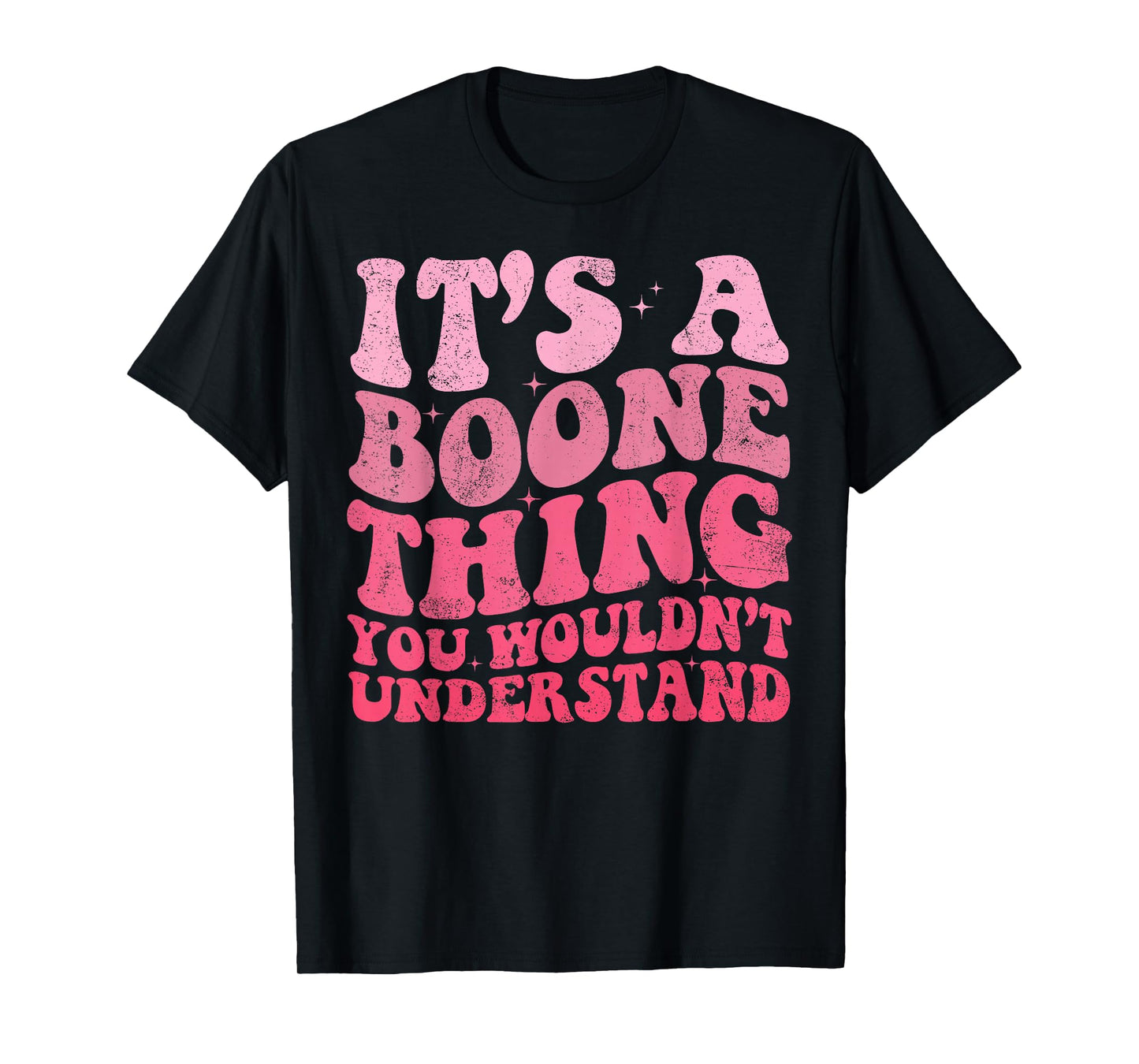 It's A Boone Thing You Wouldn't Understand Vintage Woman T-Shirt