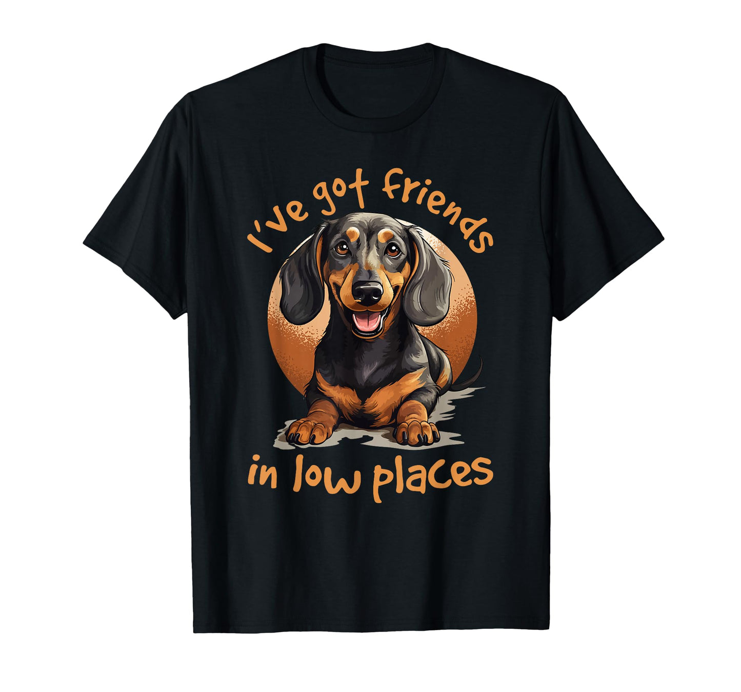 Dachshund wiener sausage dog I've Got Friends In Low Places T-Shirt