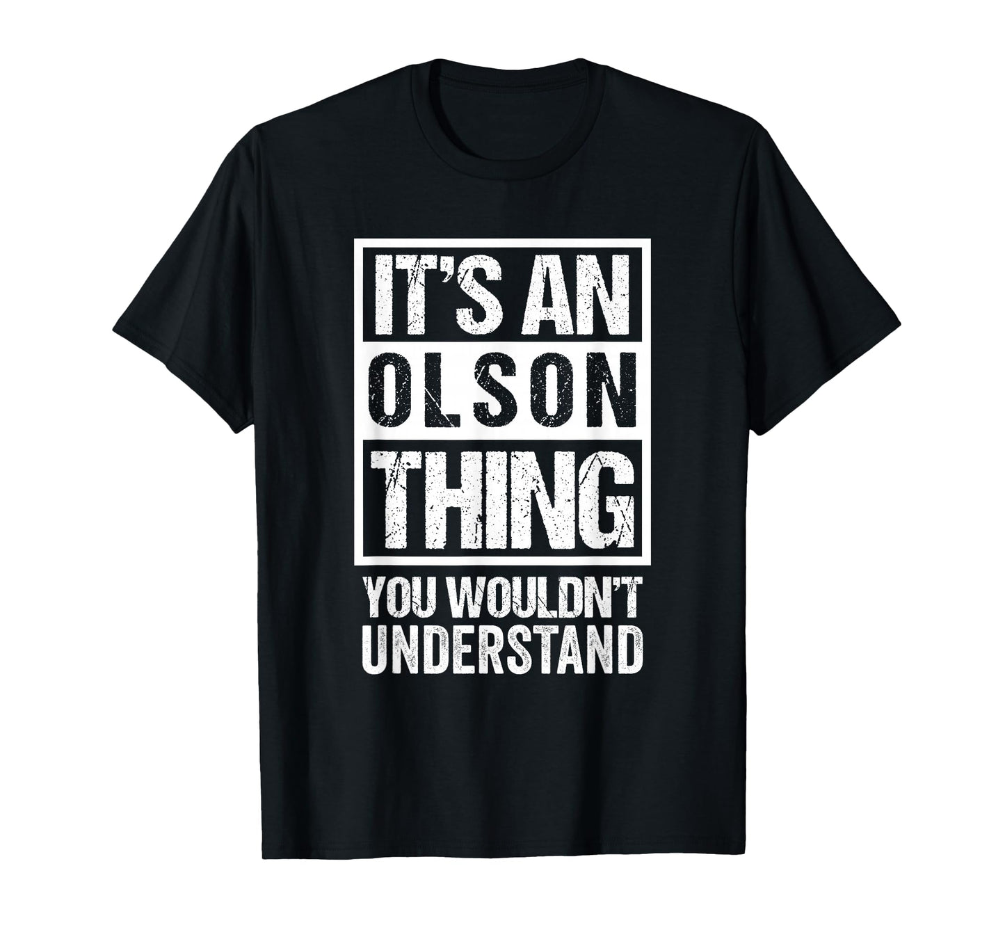 It's An Olson Thing You Wouldn't Understand Family Name T-Shirt