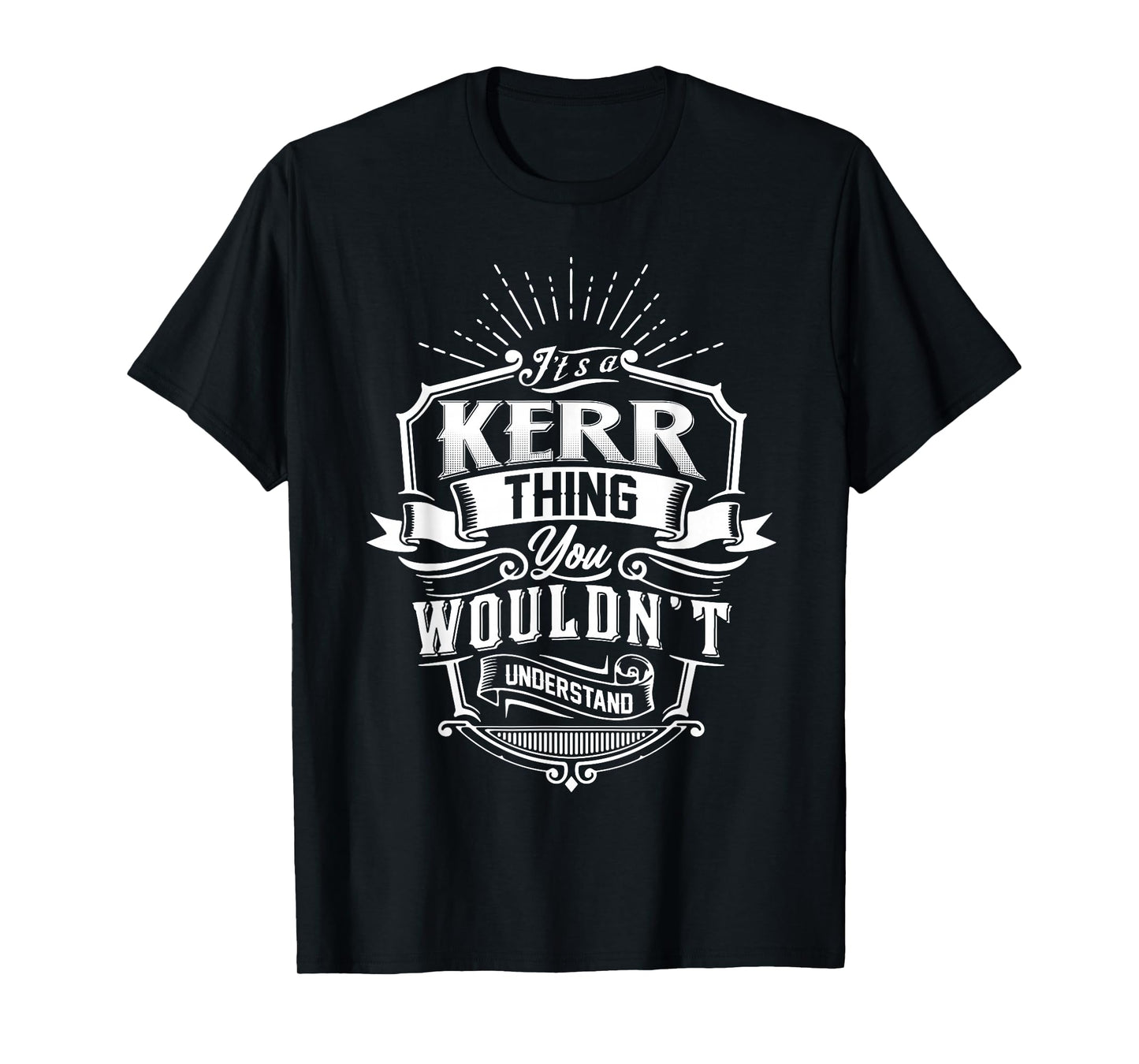 It's A KERR Thing You Wouldn't Understand Name Vintage T-Shirt