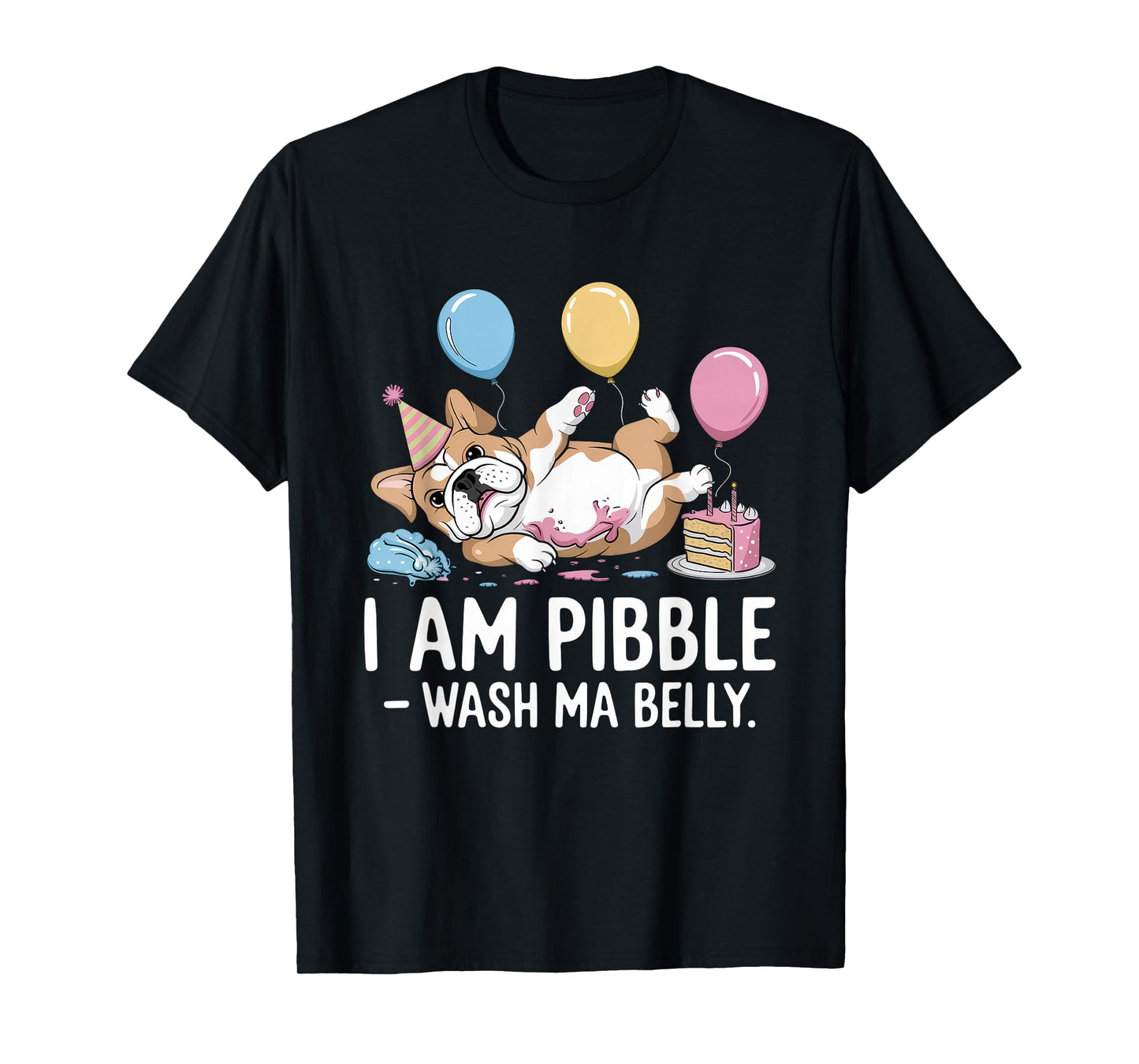 I am Pibble Dog Puppy Wash Clean My Belly Meme Pit Bull Dog T-Shirt