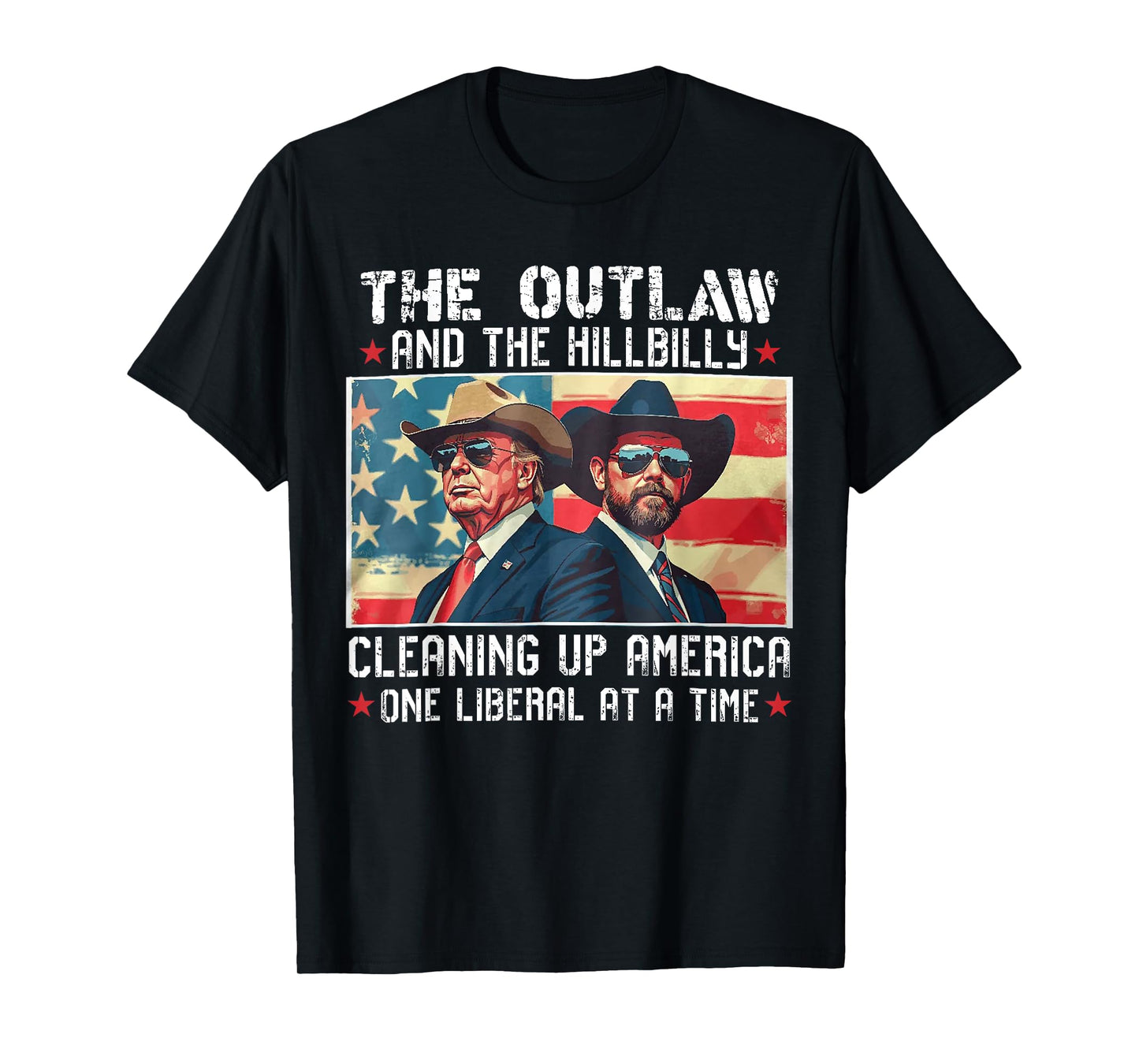 The Outlaw and the Hillbilly Cleaning up America One Liberal T-Shirt