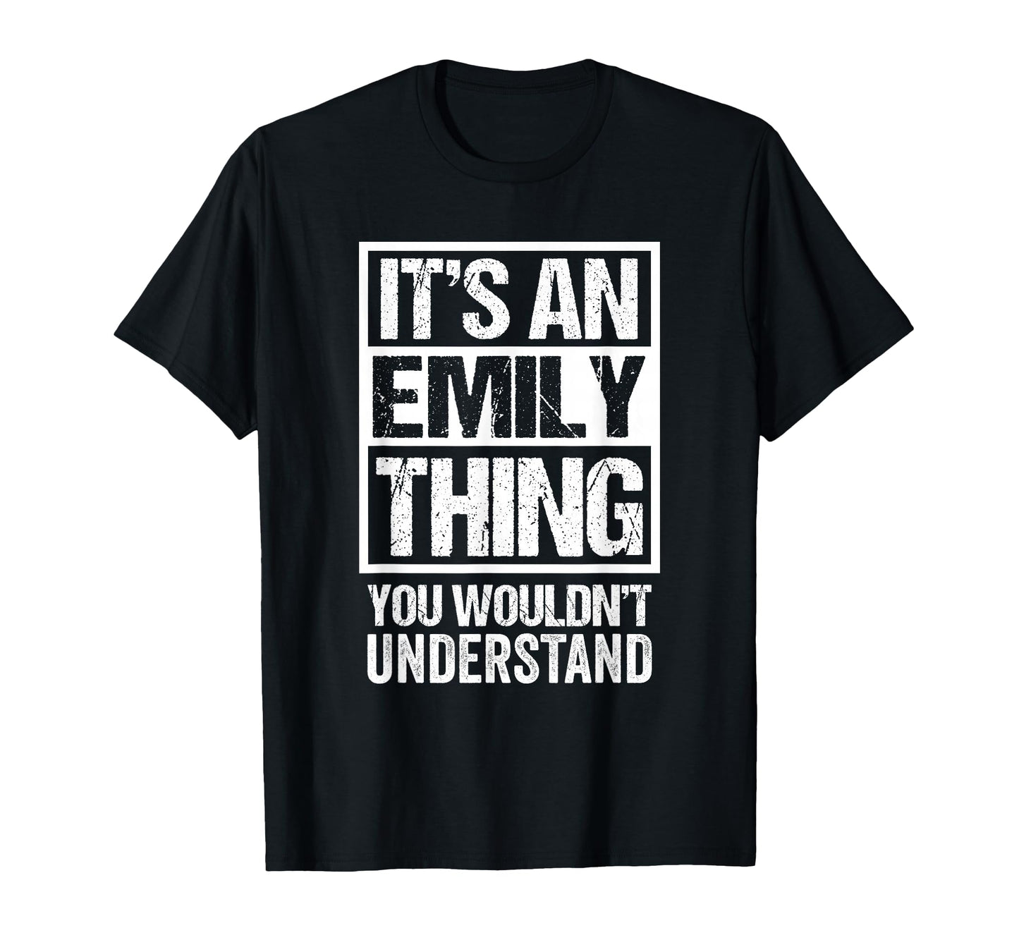It's An Emily Thing You Wouldn't Understand - First Name T-Shirt