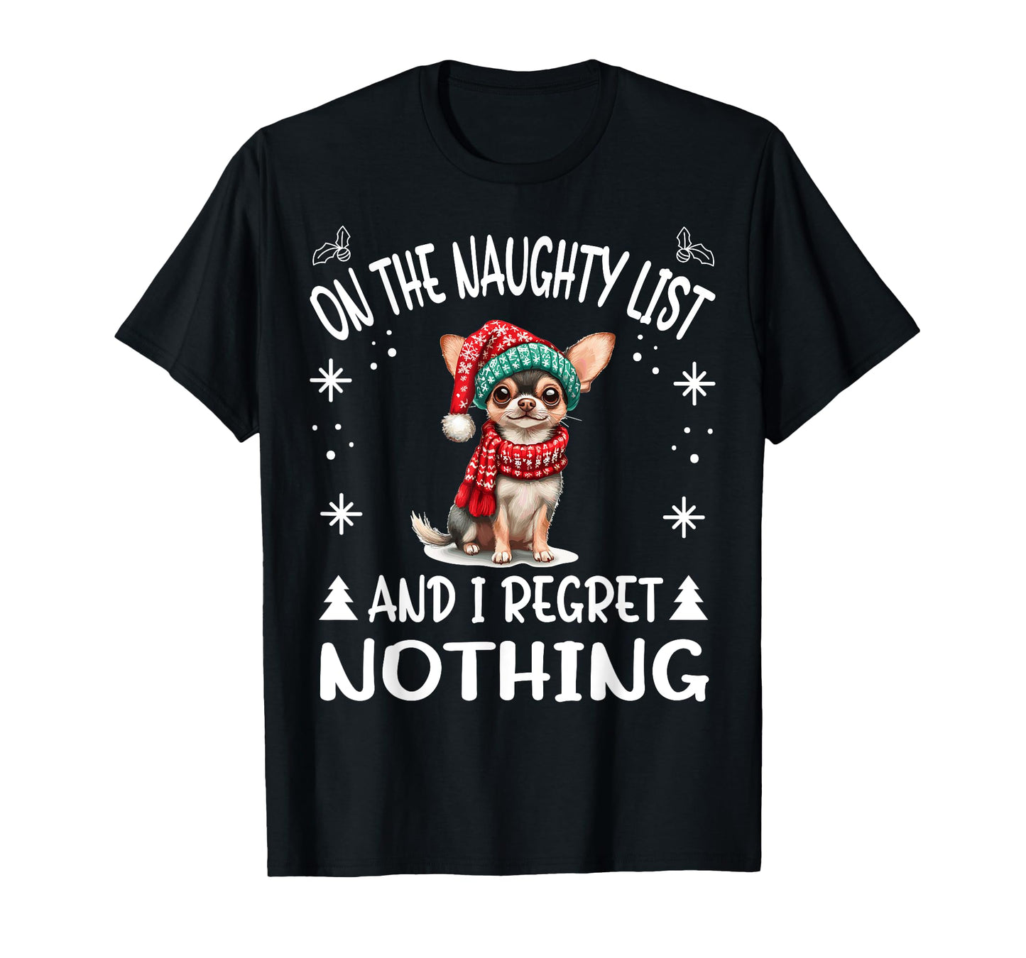 Cute Chihuahua Chiwawa dog Dog Christmas On The Naughty List T-Shirt