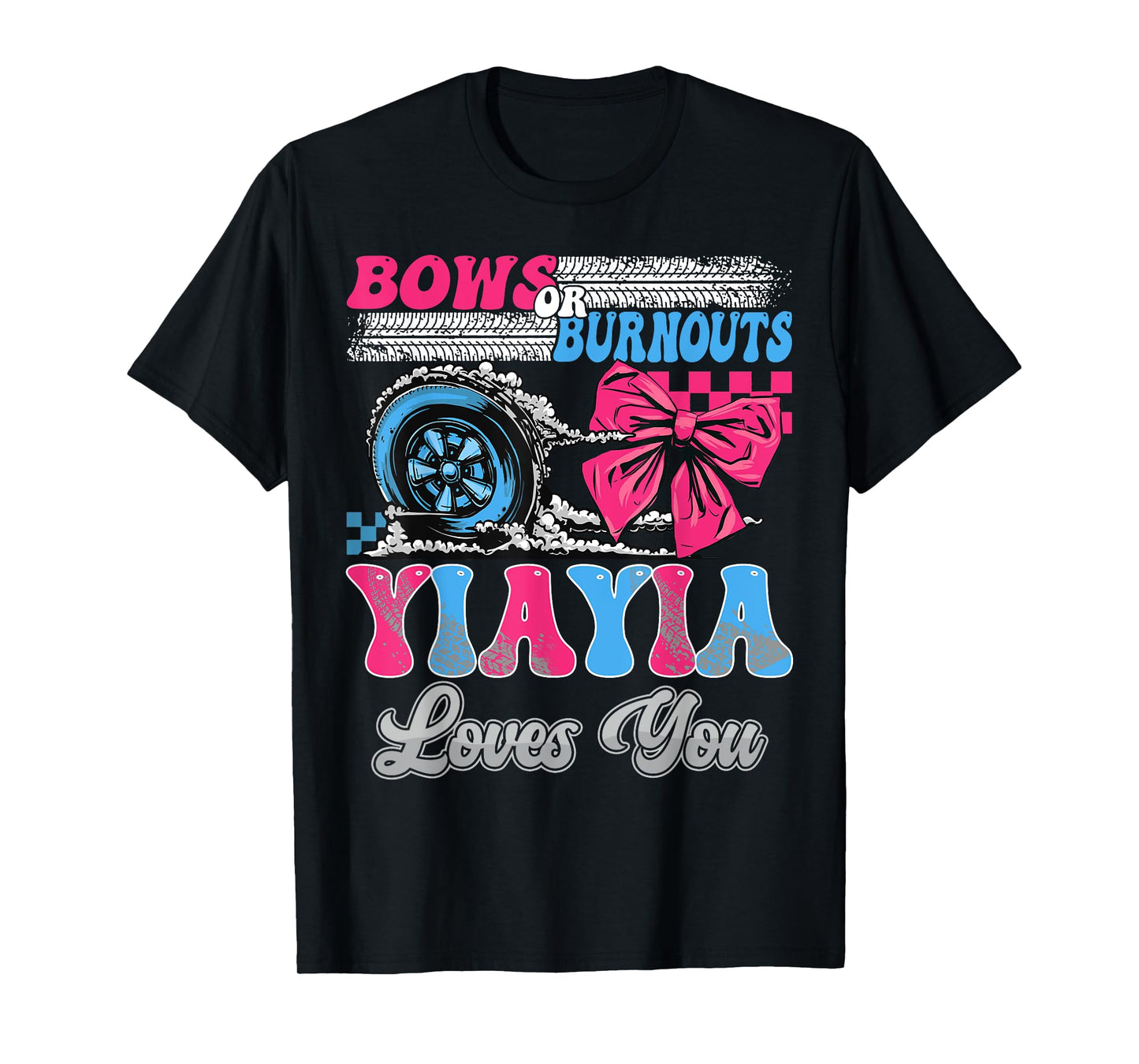 Burnouts or Bows YiaYia Loves You Gender Reveal Party T-Shirt