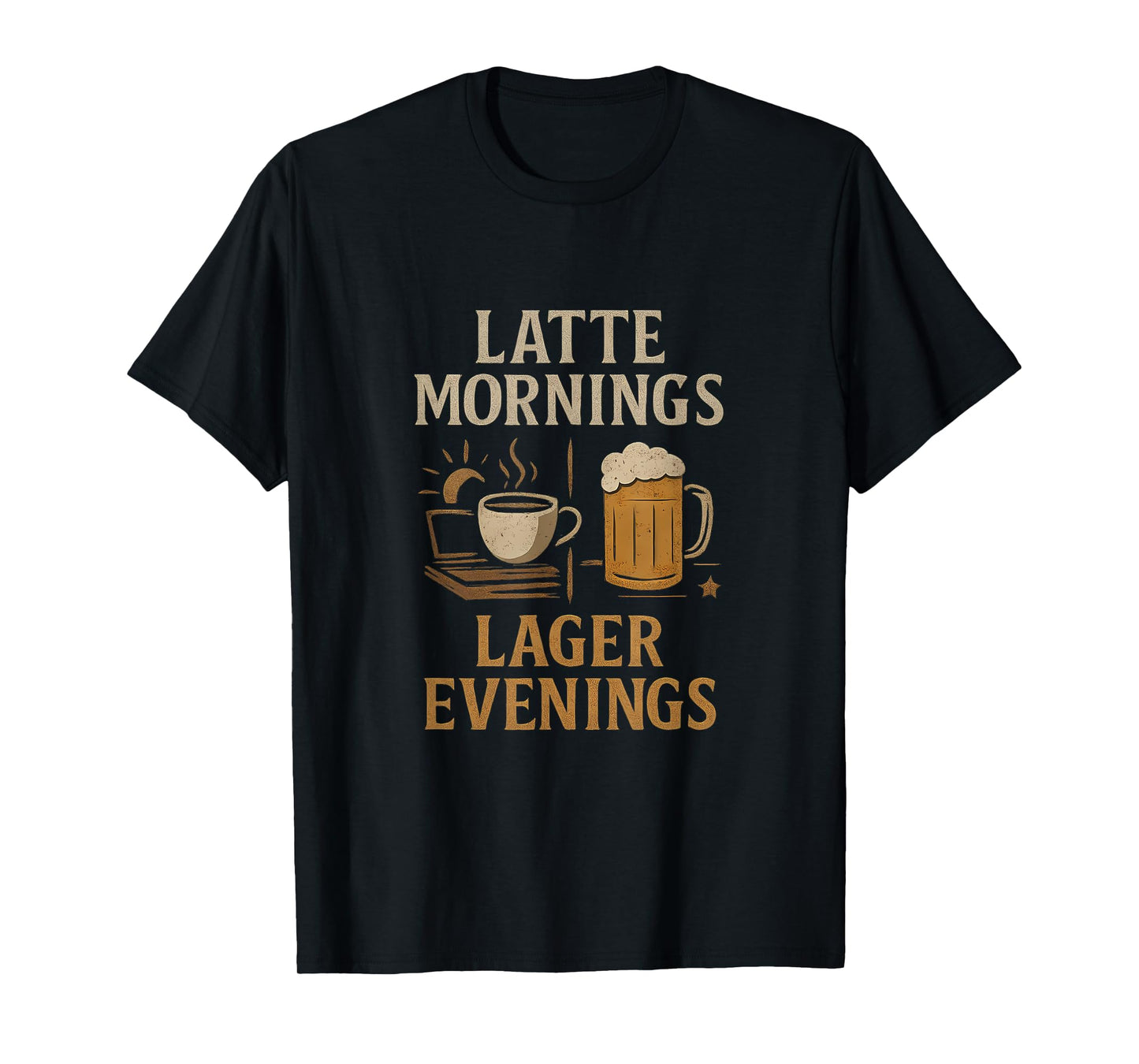 Latte Mornings, Lager Evenings Coffee Beer Design T-Shirt
