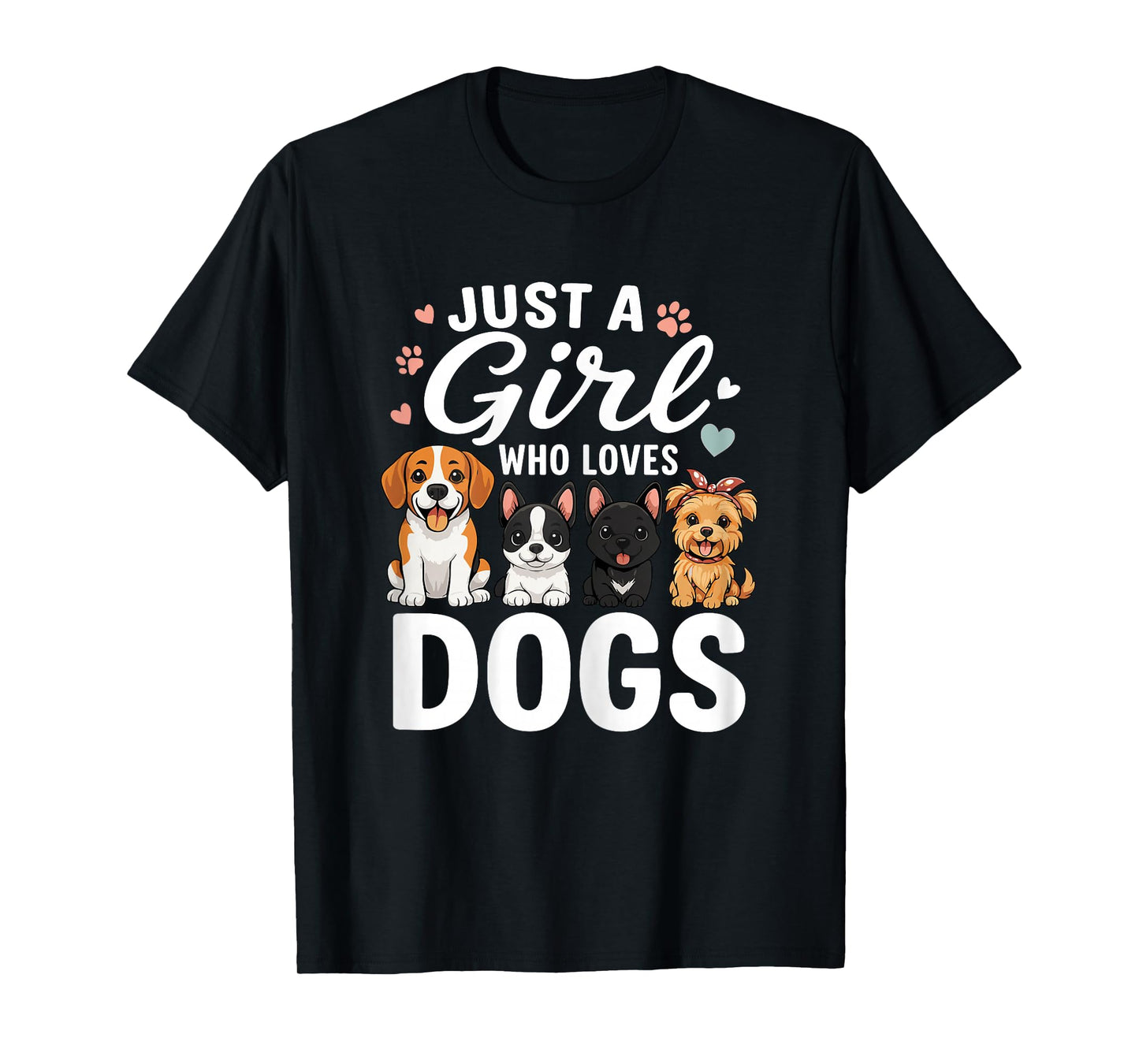 Just A Girl Who Loves Dogs Cute Dog T-Shirt