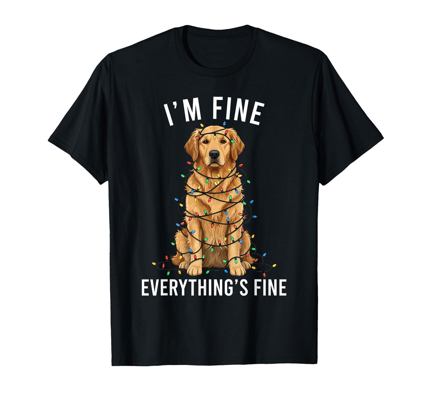Golden Retriever Christmas I'm Fine Everything is Fine T-Shirt