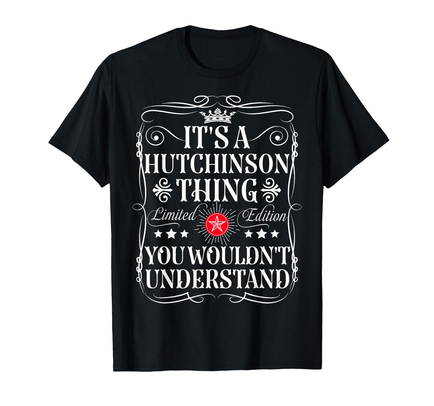 Hutchinson Its A Hutchinson Thing You Wouldn't Understand T-Shirt