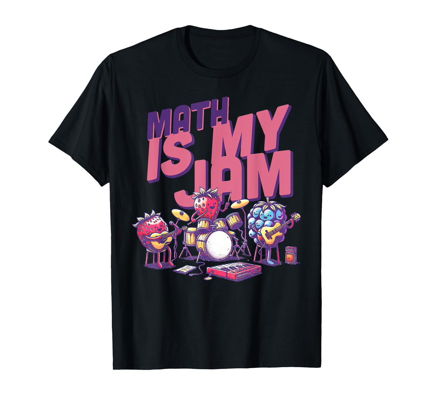 Math Is My Jam And I'm Here To Spread It Funny Math Teacher T-Shirt