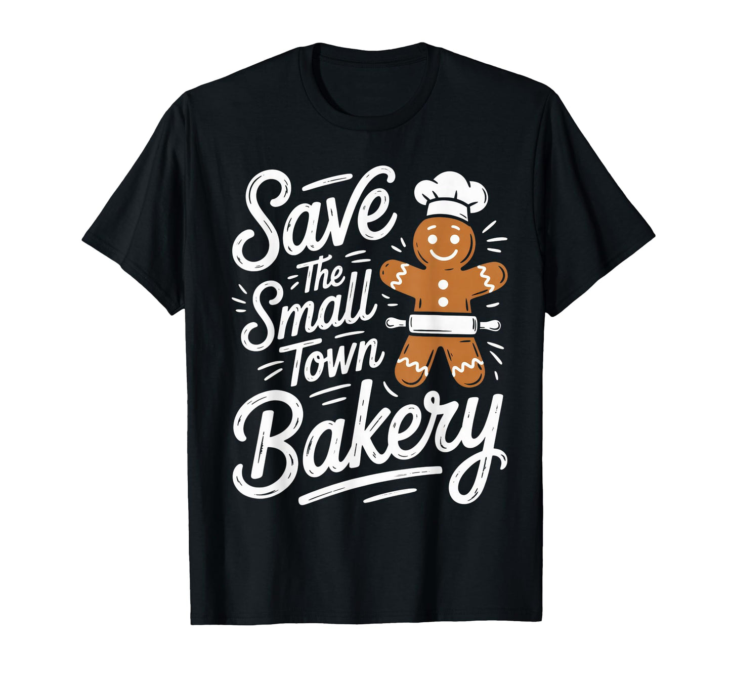 Save The Small Town Bakery for Bakers and Pastry Lovers T-Shirt