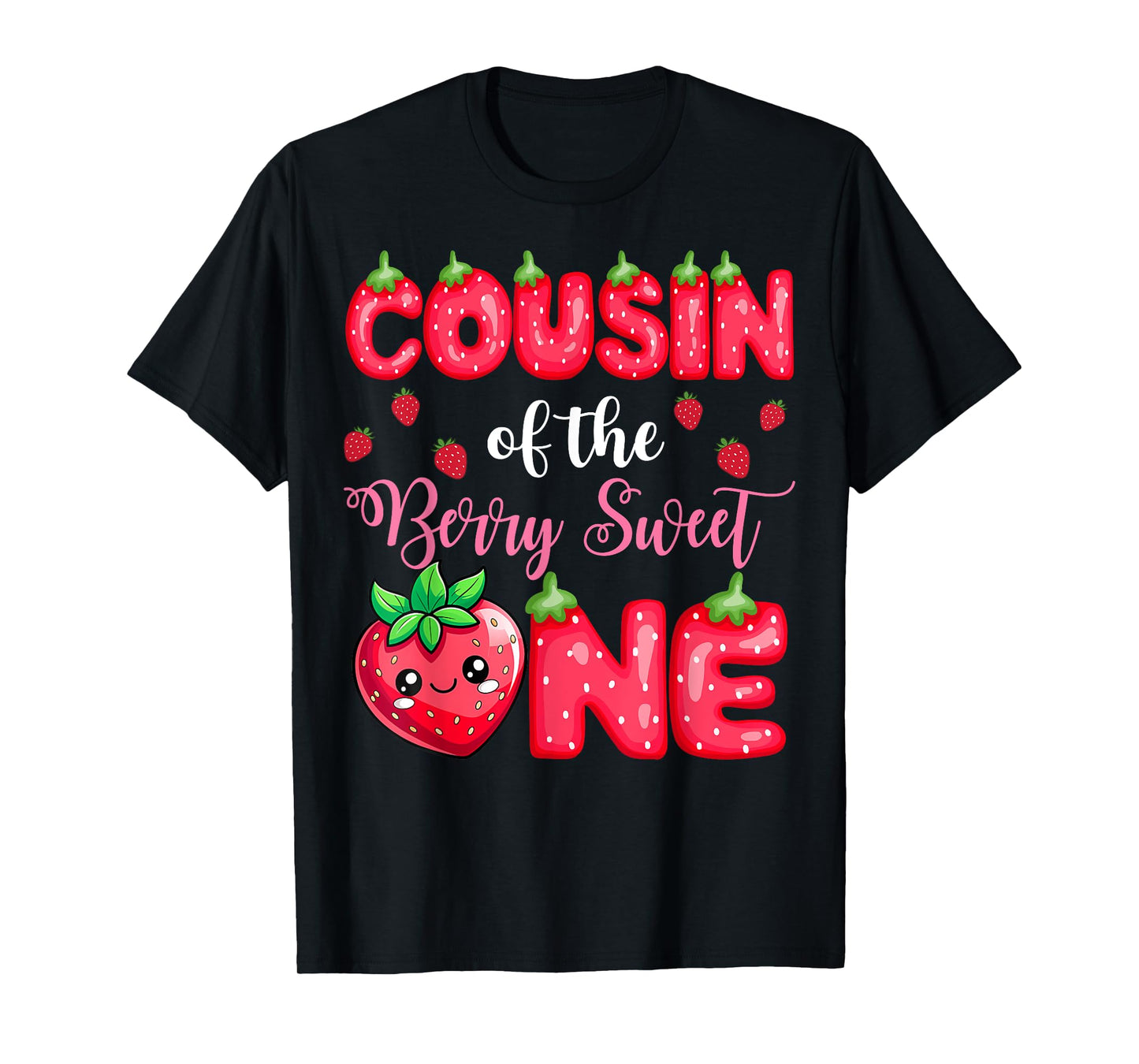 Cousin Of The Berry Sweet One 1St Birthday Strawberry T-Shirt