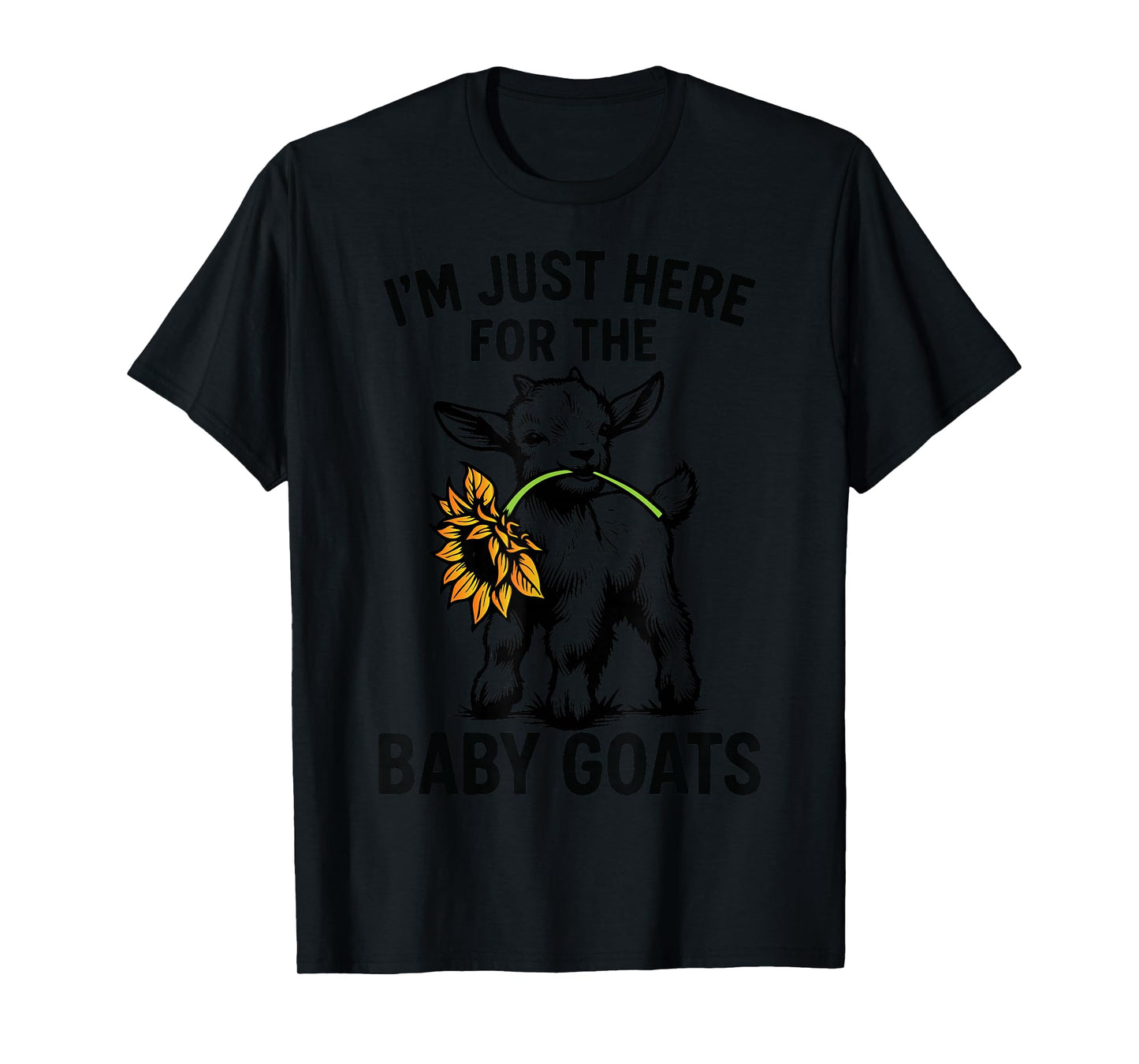 Funny I'm just here for The Baby Goats T-Shirt