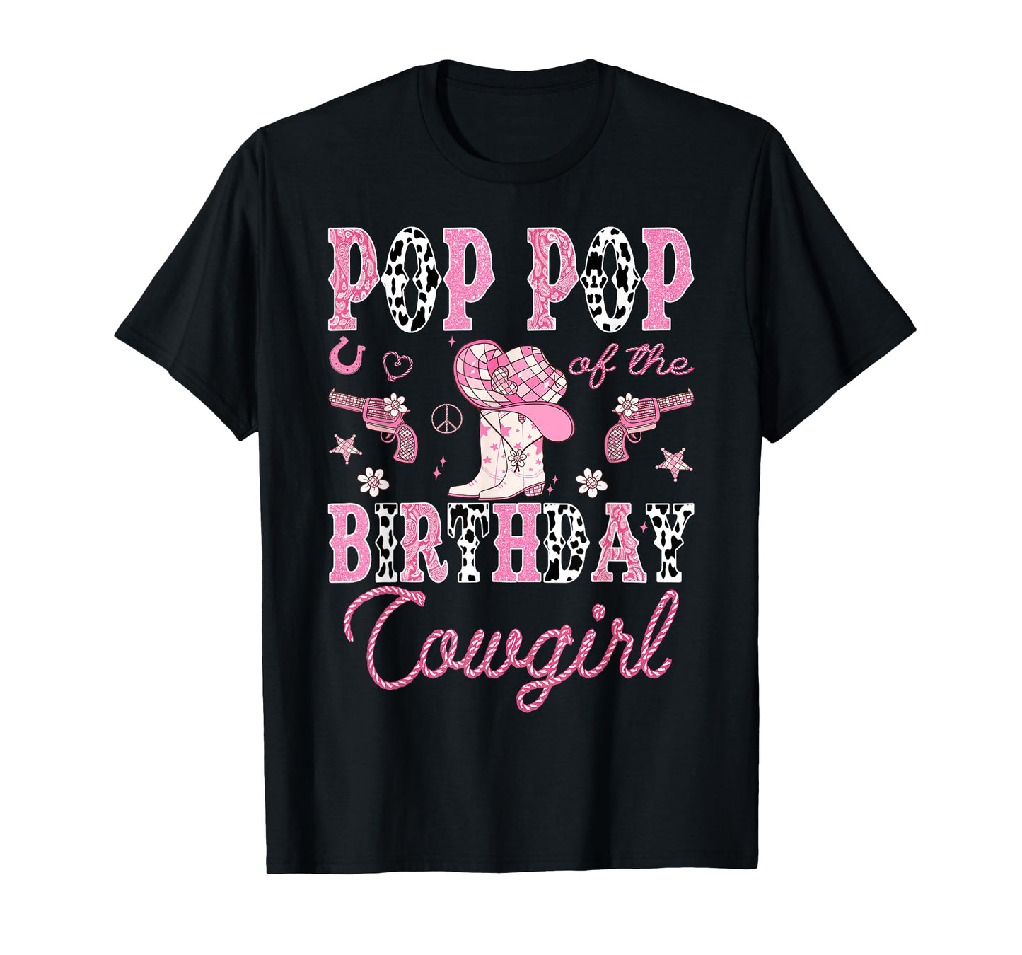 Pop Pop Of The Birthday CowGirl Rodeo Pink Boots Disco T-Shirt