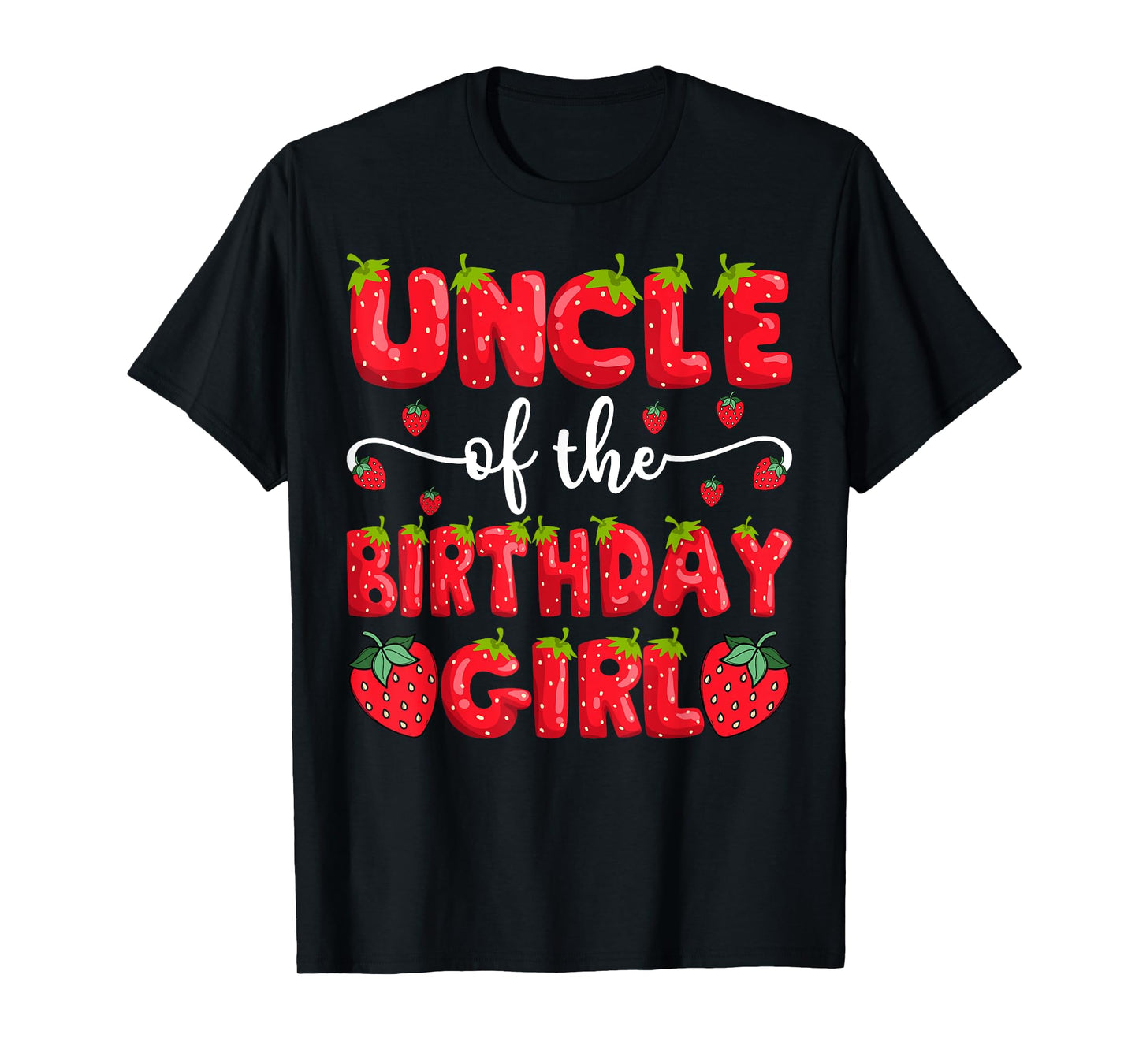 Uncle Of The Birthday Girl Strawberry Family Matching T-Shirt