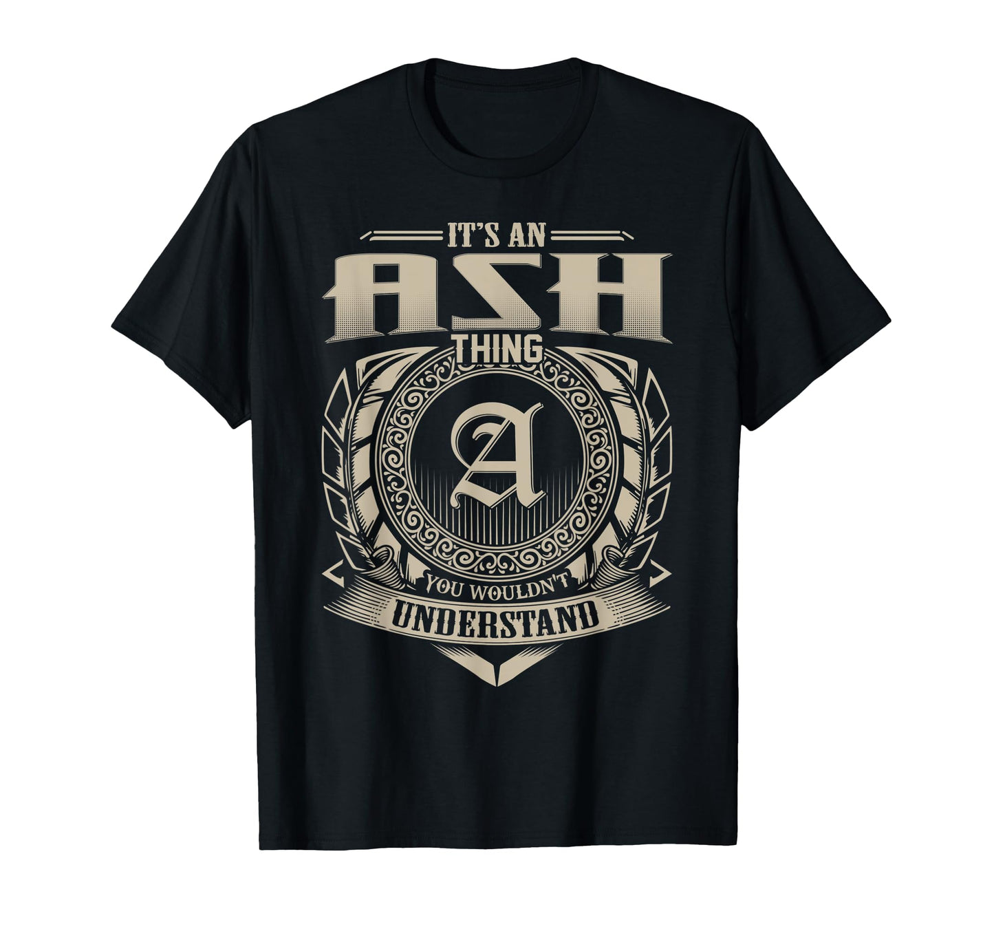 It's An ASH Thing You Wouldn't Understand Name Vintage T-Shirt