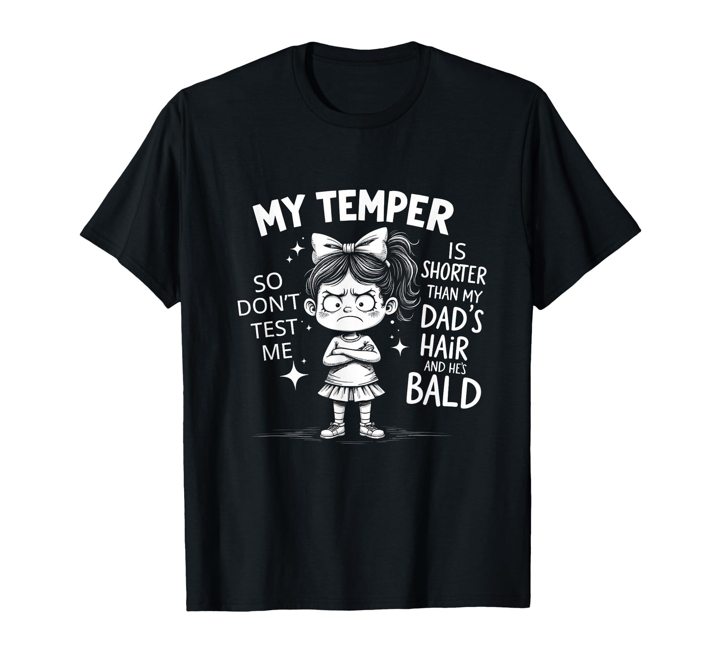 My Temper is Shorter Than My Dad's Hair and He's Bald Kids T-Shirt