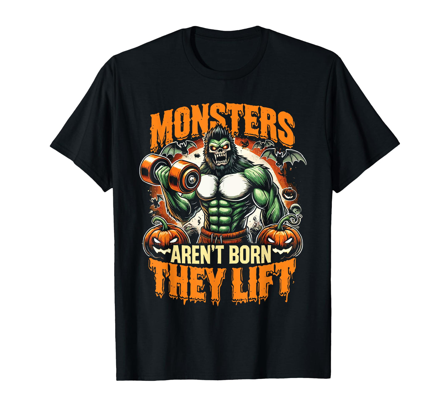 Halloween Workout Monsters Aren't Born They Lift Ghost T-Shirt