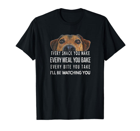 Every Snack You Make, I'll Be Watching, Dog Theme T-Shirt