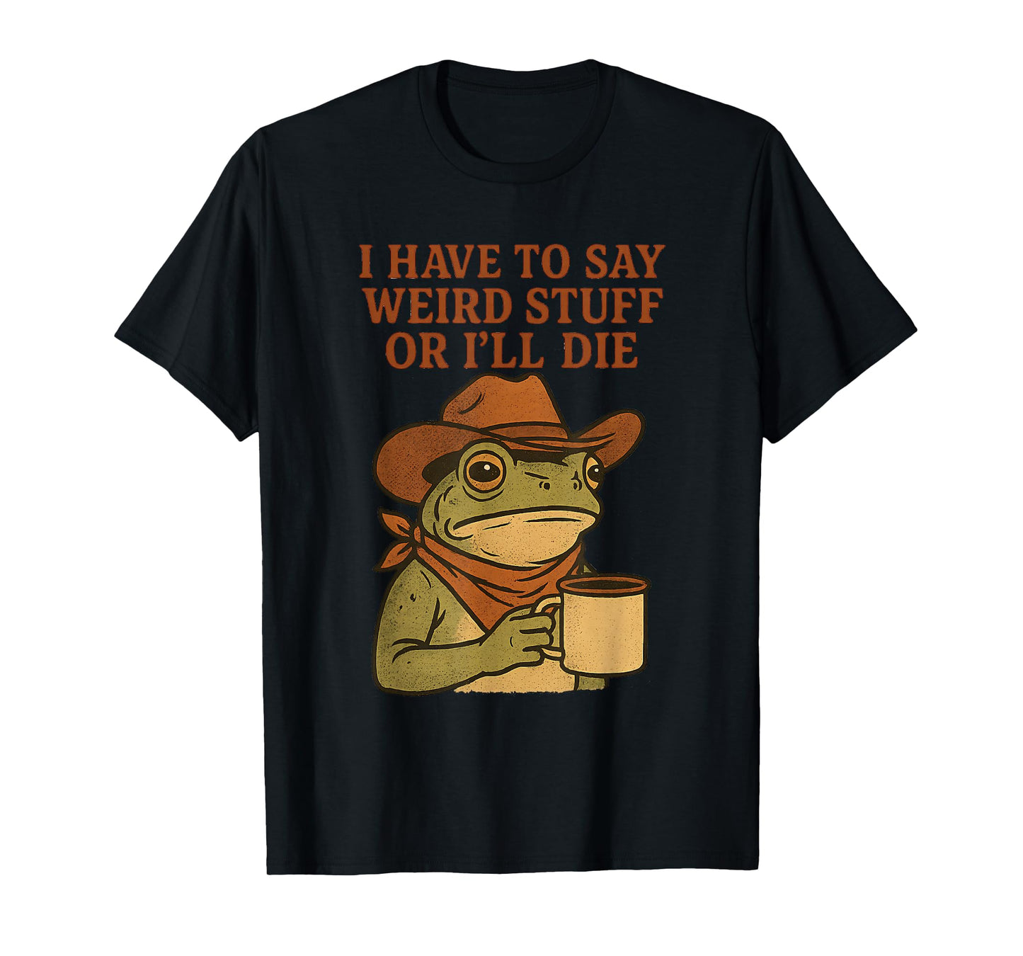 Weird Stuff Cowboy Frog Coffee Funny Western Retro Meme T-Shirt