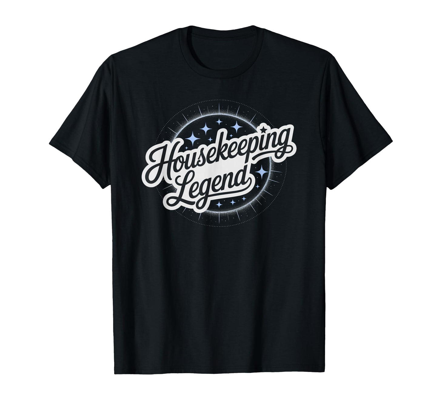 Cute Housekeeping Legend Janitor Ladies Clean Tidy Up Squad T-Shirt