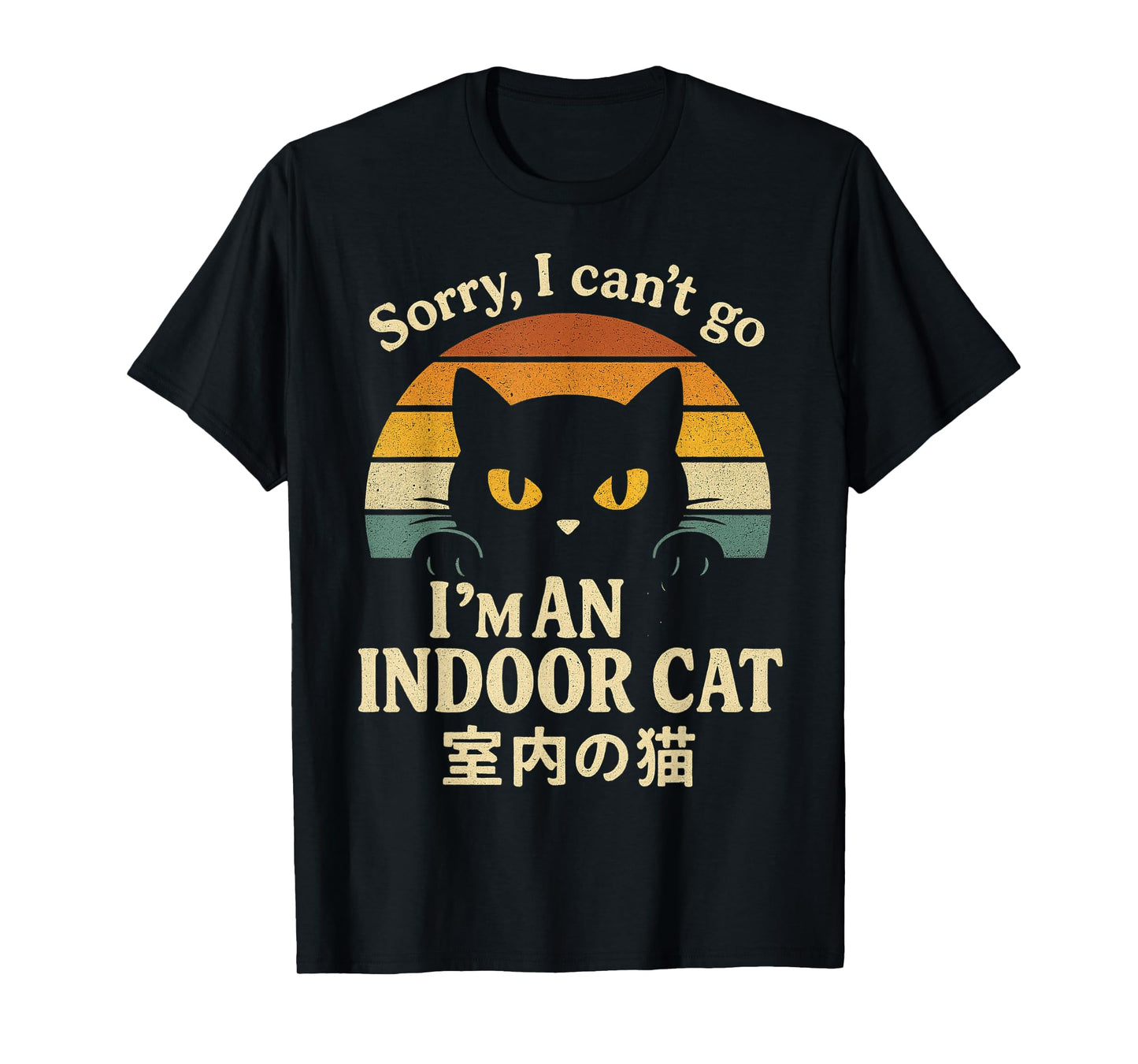 Sorry I Can’t Go I’m an Indoor Cat Funny Inside Kitten Lover T-Shirt