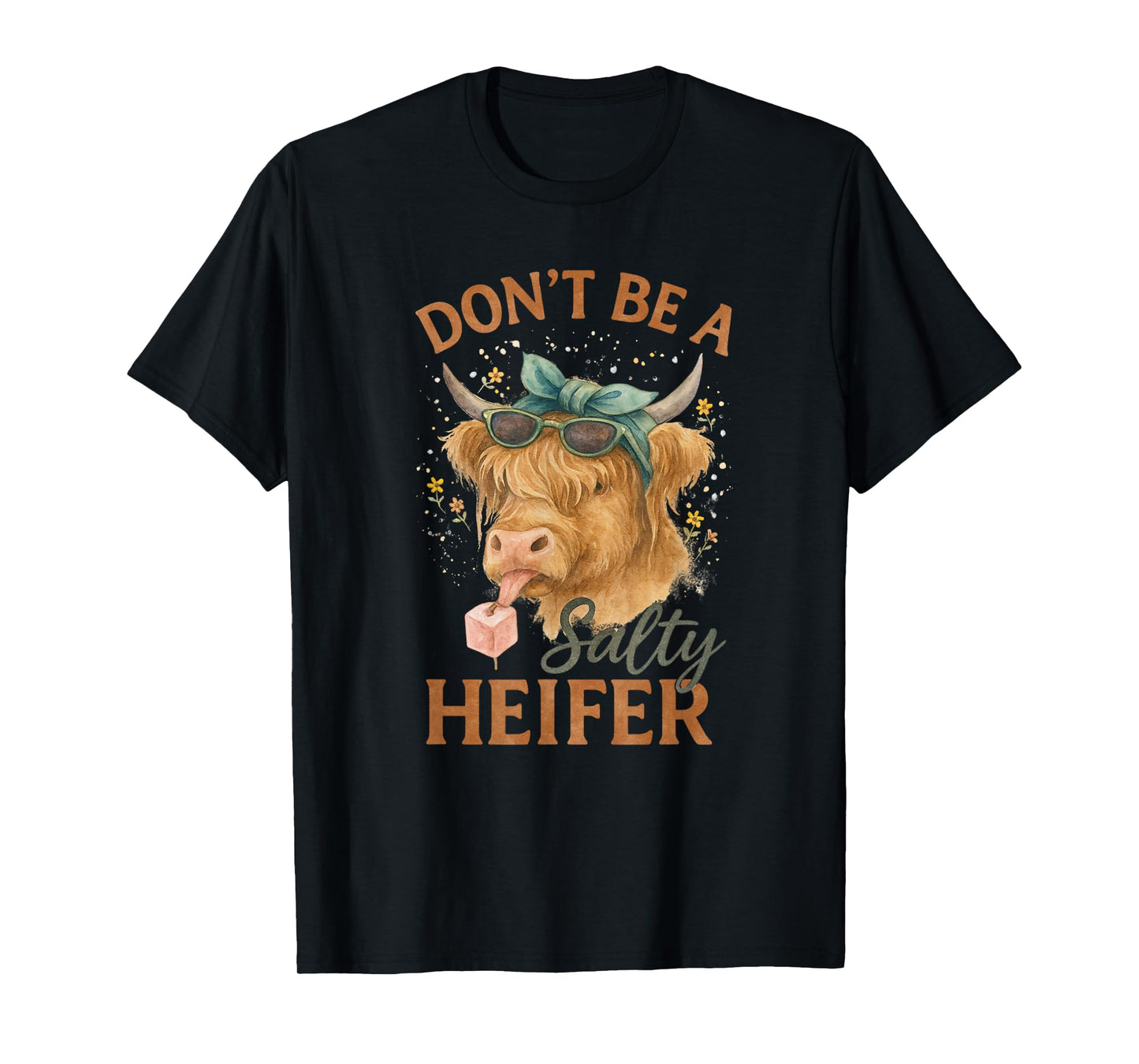Don't Be A Salty Heifer Funny Highland Cow T-Shirt