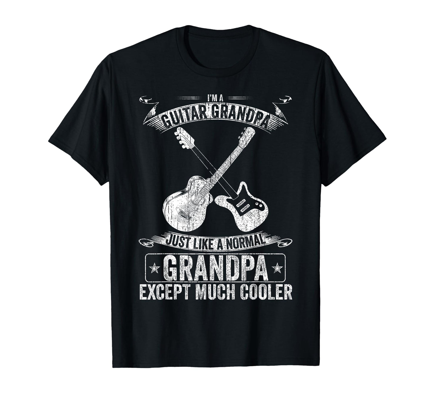 I'm A Guitar Grandpa Just Like A Normal - Except Much Cooler T-Shirt