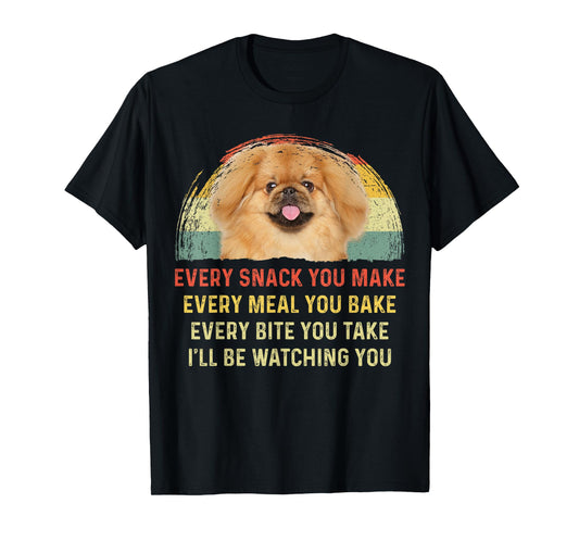 Every Snack You Make Pekingese Dog Mom Dog Dad Retro T-Shirt for Men Women Kids