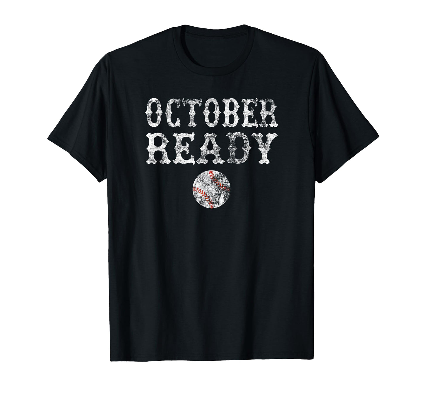 October Ready Playoff Baseball Gift T Shirt for Men Women T-Shirt