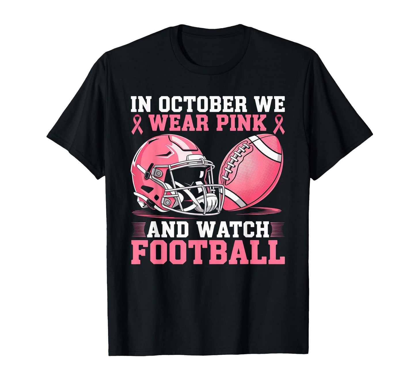 In October We Wear Pink Football Breast Cancer Awareness T-Shirt